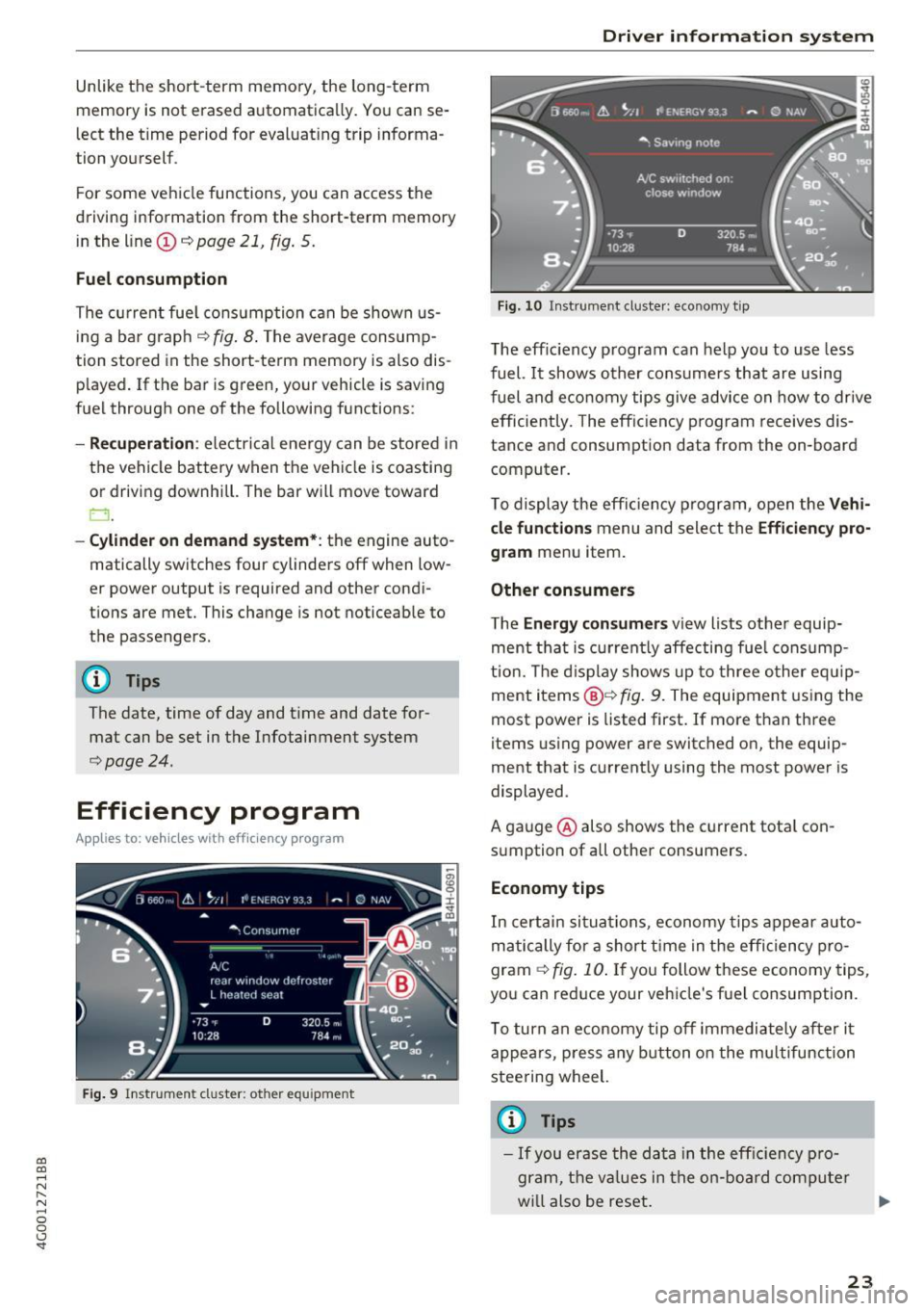 AUDI A6 2017 User Guide co
co
.... N
" N .... 0 0 <.,;) SI
Unlike the short-term memory, the long -term
memory is not erased automatica lly. Yo u can se
l ect the time period for evaluat ing trip inform AUDI A6 2017 User Guide co
co
.... N
" N .... 0 0 <.,;) SI
Unlike the short-term memory, the long -term
memory is not erased automatica lly. Yo u can se
l ect the time period for evaluat ing trip inform
