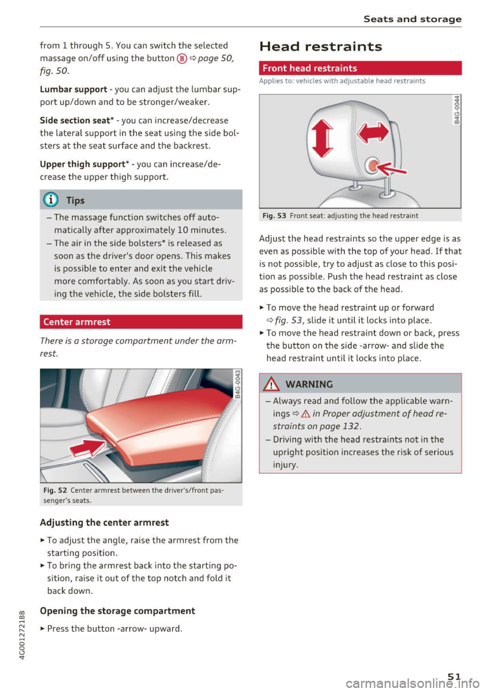 AUDI A6 2017 Workshop Manual from 1 through 5. You can switch the selected massage on/off using the button @~
page 50,
fig.
so.
Lumbar support -you can ad just the lumbar sup
port up/down and to be stronge AUDI A6 2017 Workshop Manual from 1 through 5. You can switch the selected massage on/off using the button @~
page 50,
fig.
so.
Lumbar support -you can ad just the lumbar sup
port up/down and to be stronge