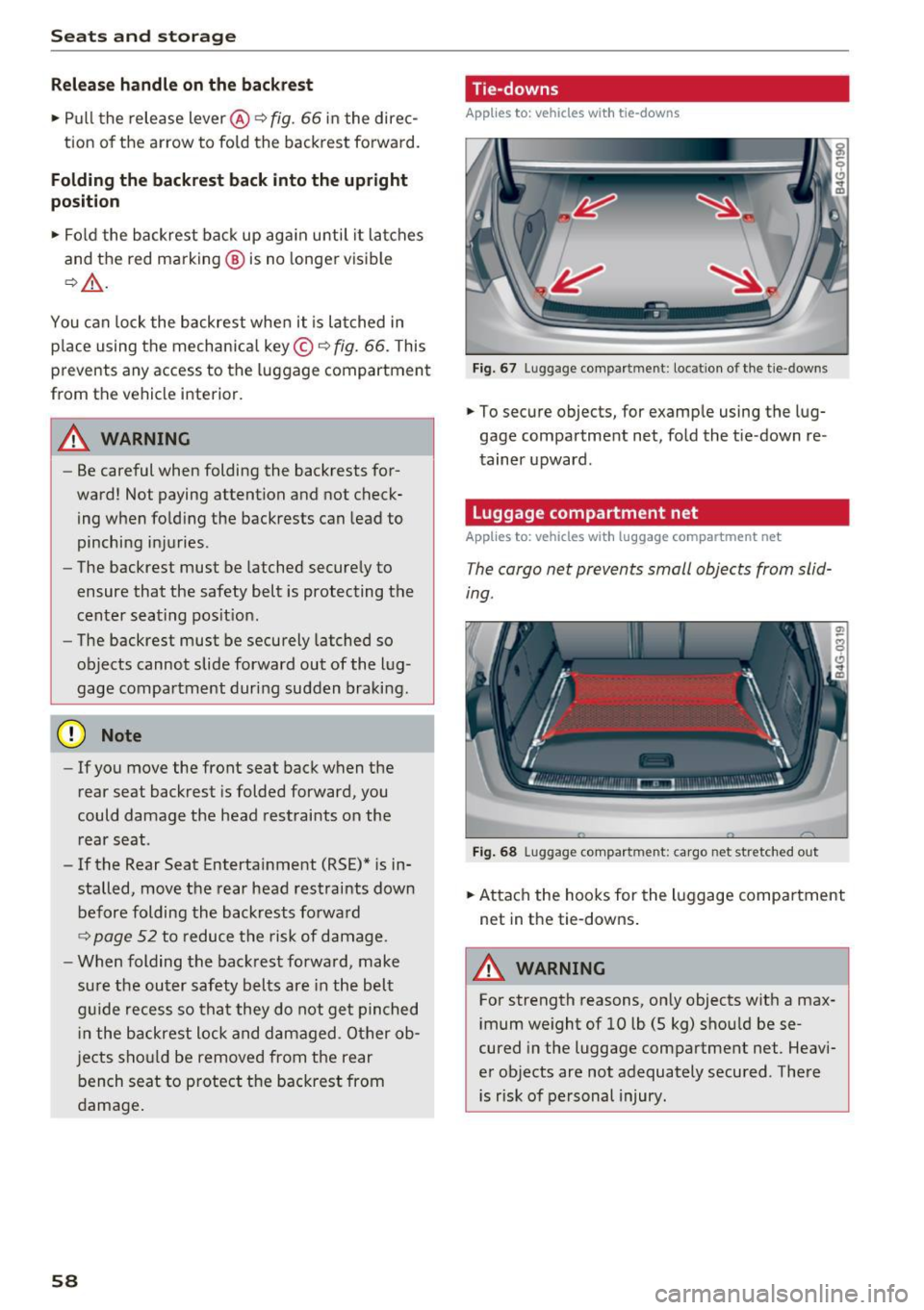 AUDI A6 2017 Workshop Manual Sea ts and stor age
Rel ease h andl e on the b ackr est
.. Pull the release lever@~ fig. 66 in the direc-
tion of the arrow to fold the backrest fo rward.
Folding the backrest ba AUDI A6 2017 Workshop Manual Sea ts and stor age
Rel ease h andl e on the b ackr est
.. Pull the release lever@~ fig. 66 in the direc-
tion of the arrow to fold the backrest fo rward.
Folding the backrest ba