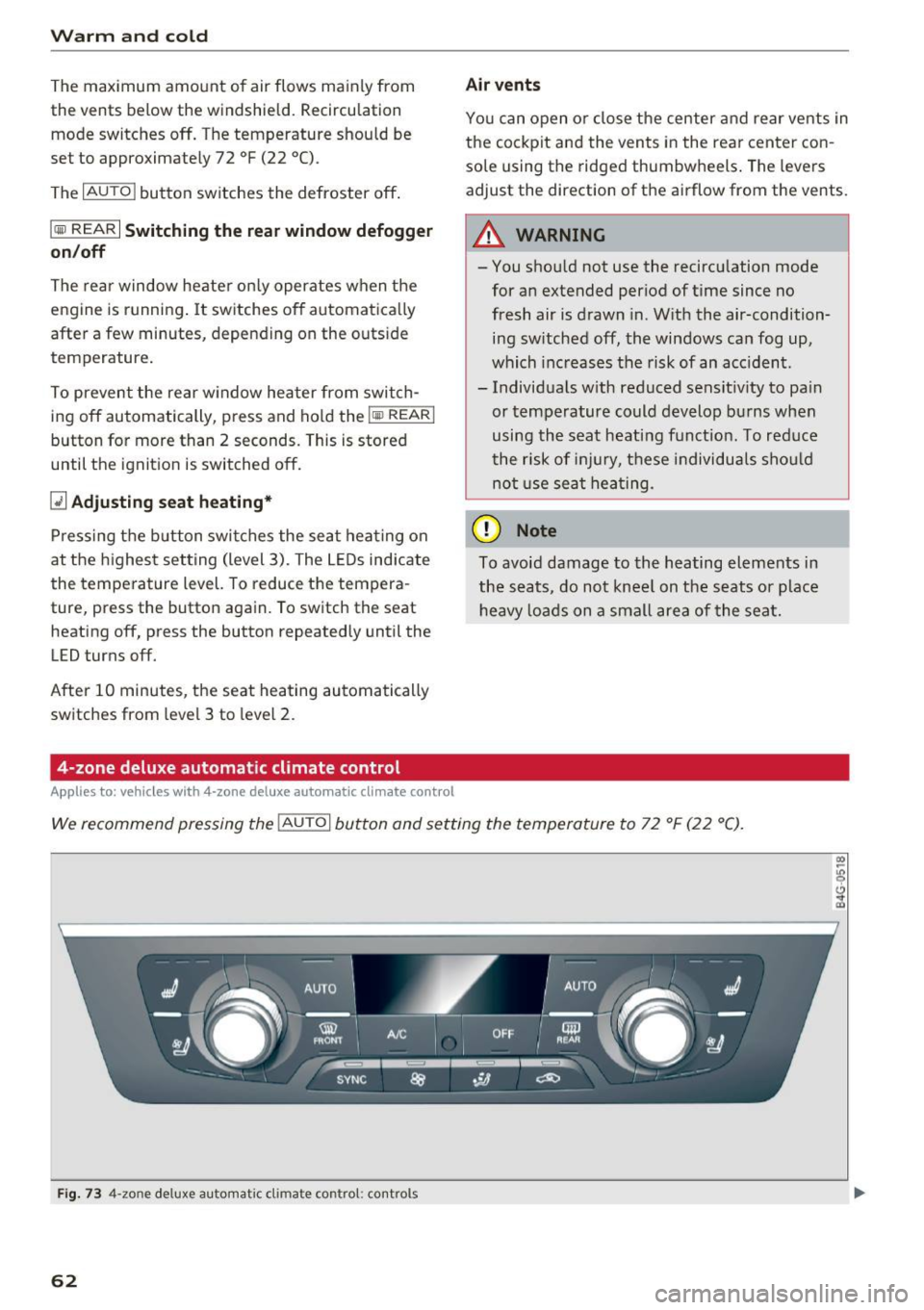 AUDI A6 2017 Repair Manual Warm and cold
The maximum amo unt of air flows mainly from
the vents below the windshield. Recircu lat ion
mode switches off . The temperature should be
set to approximately 7 AUDI A6 2017 Repair Manual Warm and cold
The maximum amo unt of air flows mainly from
the vents below the windshield. Recircu lat ion
mode switches off . The temperature should be
set to approximately 7