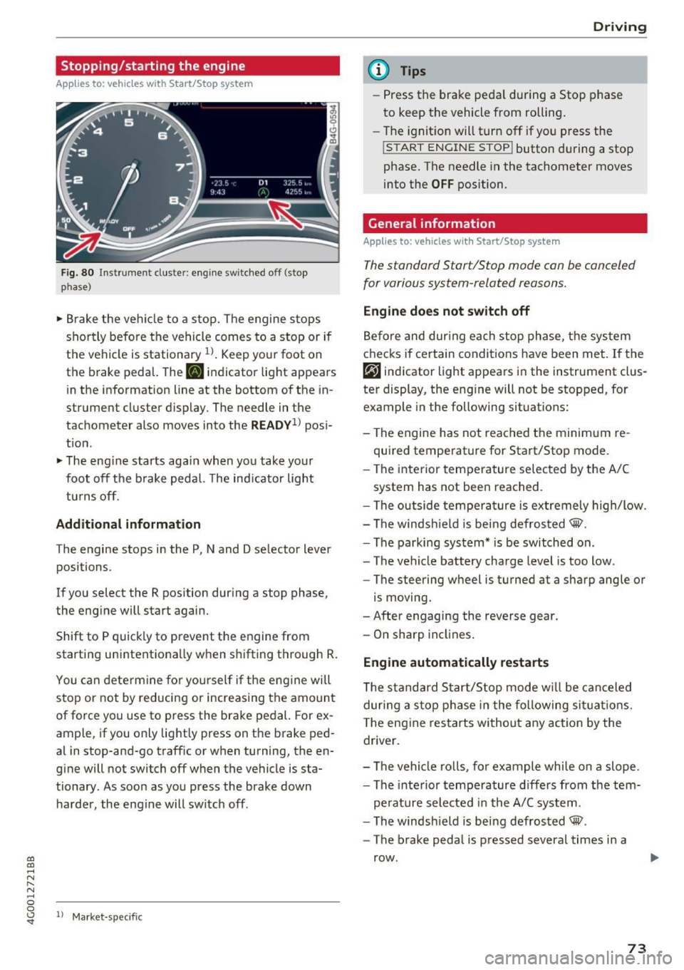 AUDI A6 2017 Owners Manual co
co
.... N
" N .... 0 0 <.,;) SI"
Stopping/starting the engine
Applies to: vehicles with Start/Stop system
Fig. 80 ll)strument cluster: eng ine sw itched off (stop
p hase)
~ B rak AUDI A6 2017 Owners Manual co
co
.... N
" N .... 0 0 <.,;) SI"
Stopping/starting the engine
Applies to: vehicles with Start/Stop system
Fig. 80 ll)strument cluster: eng ine sw itched off (stop
p hase)
~ B rak