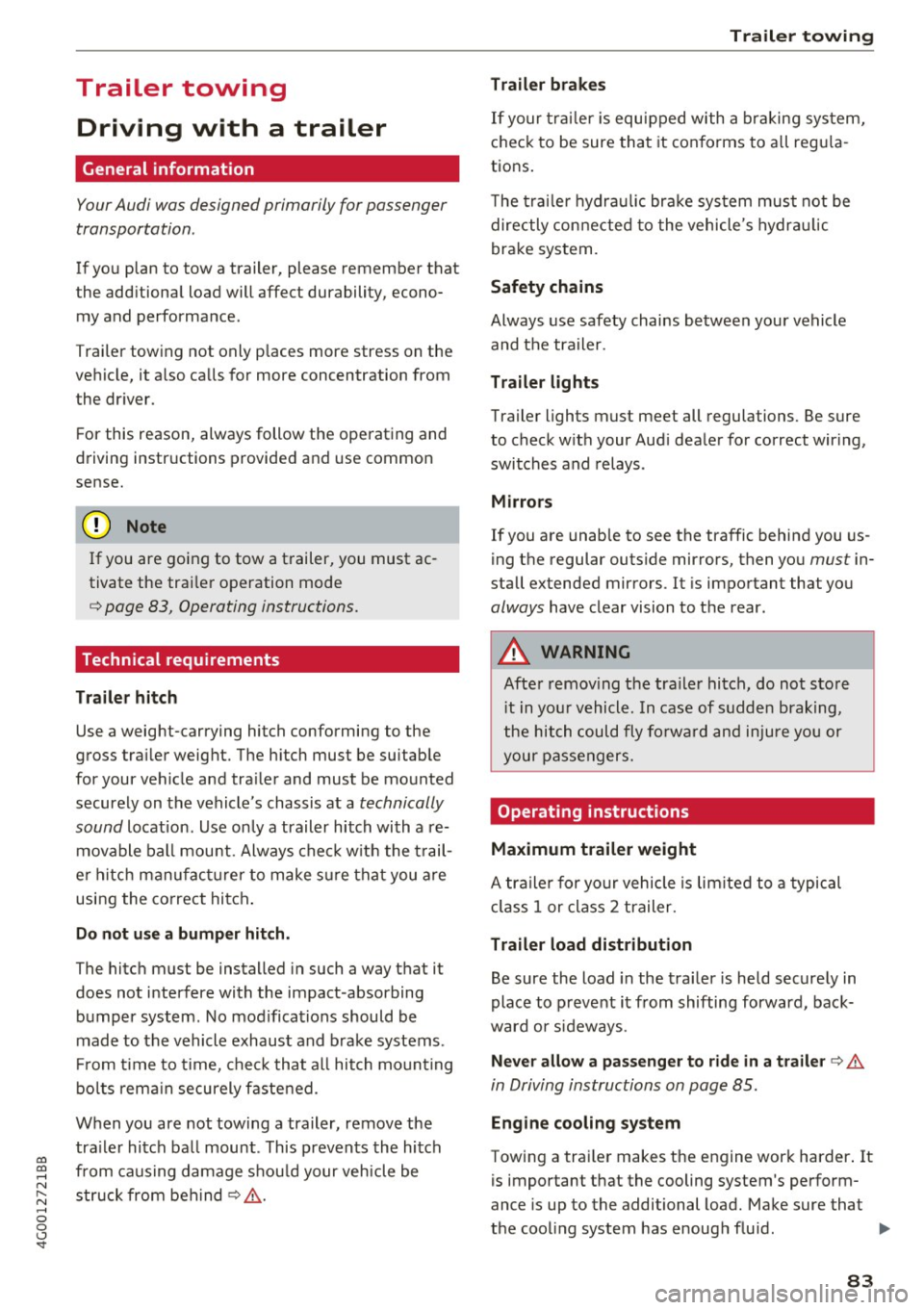 AUDI A6 2017 Owners Manual co
co
.... N
" N .... 0 0 <..:l <t
Trailer towing Driving with a trailer
General information
Your Audi was designed primarily for passenger
transportation .
If you plan to tow a AUDI A6 2017 Owners Manual co
co
.... N
" N .... 0 0 <..:l <t
Trailer towing Driving with a trailer
General information
Your Audi was designed primarily for passenger
transportation .
If you plan to tow a