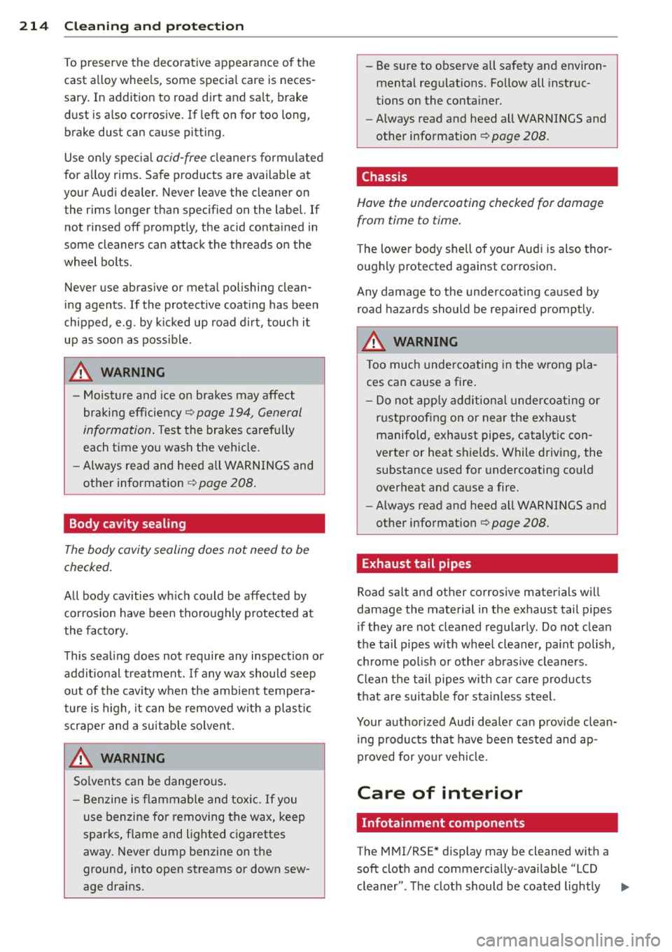 AUDI A6 2013 Owners Manual 214 Cleaning and protec tio n
To preserve the deco rative appearance of the
cast a lloy whee ls , some specia l care is neces
sary. In addit ion to road dirt and sa lt, brake AUDI A6 2013 Owners Manual 214 Cleaning and protec tio n
To preserve the deco rative appearance of the
cast a lloy whee ls , some specia l care is neces
sary. In addit ion to road dirt and sa lt, brake