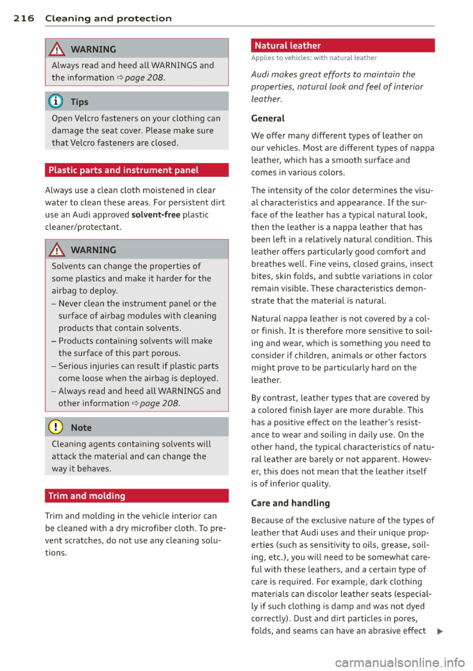 AUDI A6 2013 Owners Manual 216 Cleaning and protec tio n
8_ WARNING
Always read and heed all WARNINGS and
the information <=>
page 208.
(D Tips
Open Velcro fasteners on your clothing can
damage the seat cov AUDI A6 2013 Owners Manual 216 Cleaning and protec tio n
8_ WARNING
Always read and heed all WARNINGS and
the information <=>
page 208.
(D Tips
Open Velcro fasteners on your clothing can
damage the seat cov