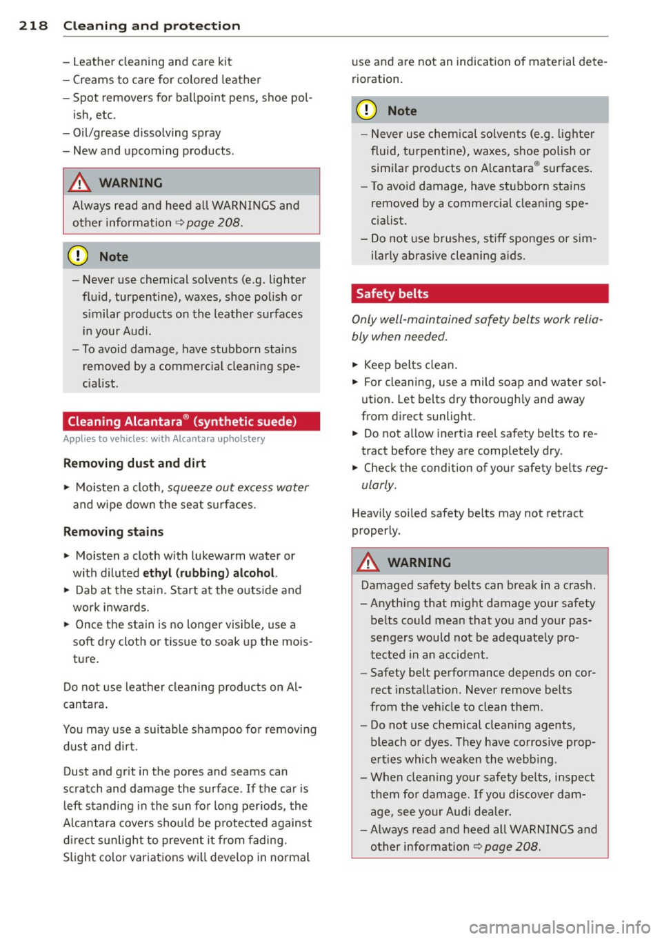 AUDI A6 2013 Owners Manual 218 Clea ning and protec tio n
- Leat her cleaning and care kit
- Creams to care for colored leather
- Spot removers for ballpo int pens, shoe pol-
ish , etc .
- Oil/grease diss AUDI A6 2013 Owners Manual 218 Clea ning and protec tio n
- Leat her cleaning and care kit
- Creams to care for colored leather
- Spot removers for ballpo int pens, shoe pol-
ish , etc .
- Oil/grease diss
