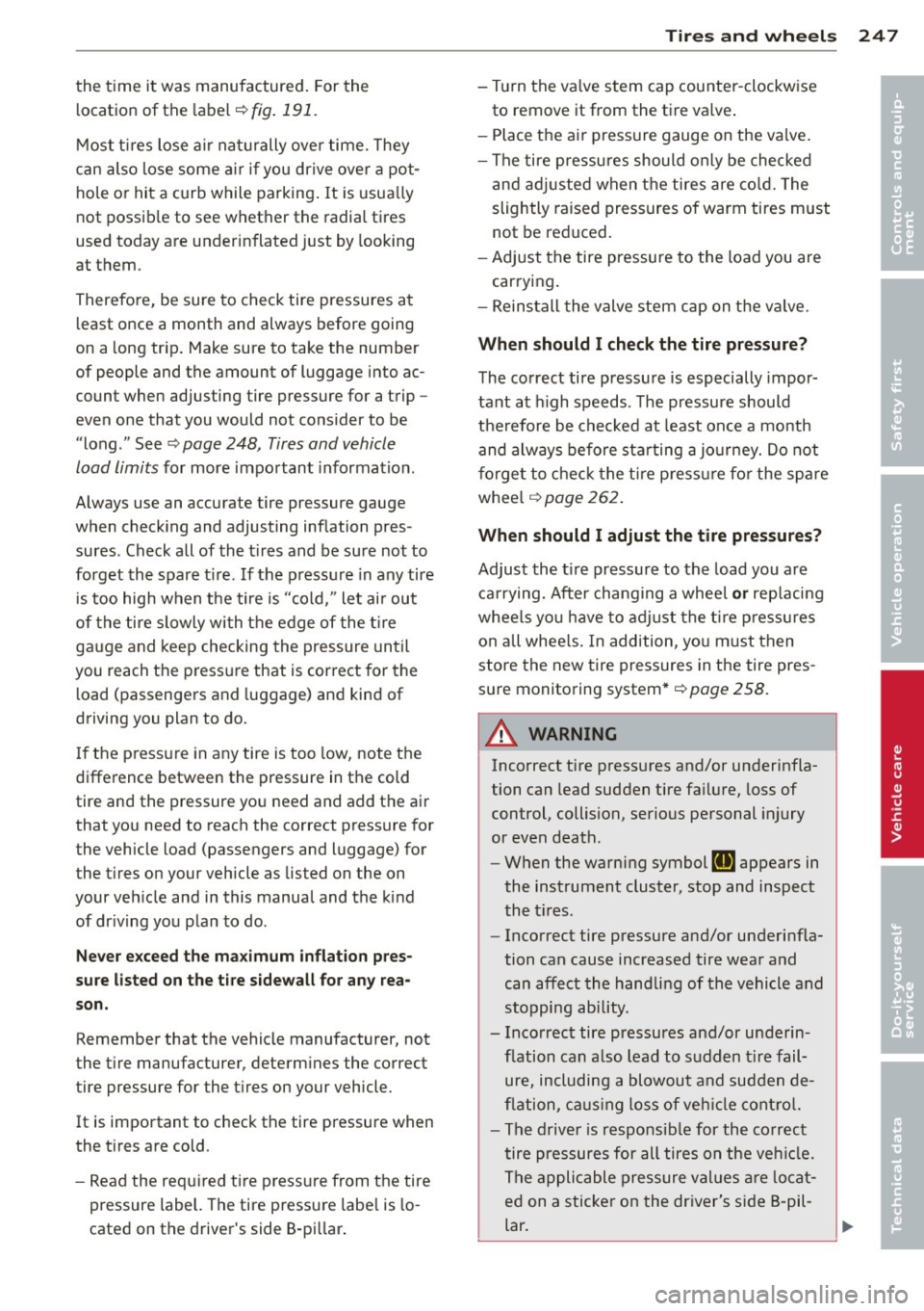 AUDI A6 2013 Owners Manual the time it was manufactured. For the
l ocation of the labe l¢
fig . 191.
Most ti res lose a ir naturally over time. They
can also lose some a ir if you drive ove r a pot
hol AUDI A6 2013 Owners Manual the time it was manufactured. For the
l ocation of the labe l¢
fig . 191.
Most ti res lose a ir naturally over time. They
can also lose some a ir if you drive ove r a pot
hol