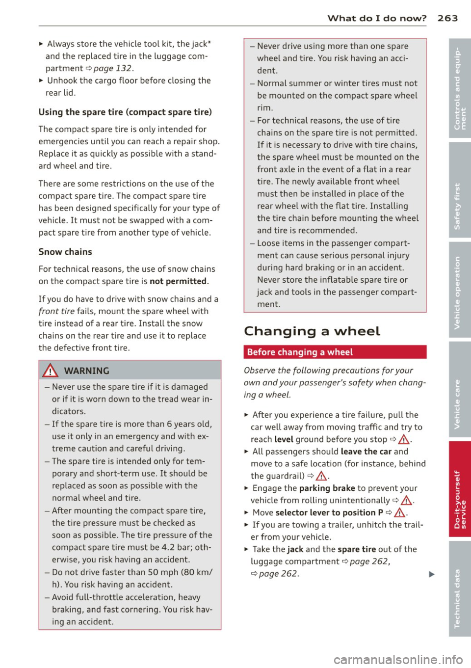 AUDI A6 2013 Owners Manual .,. Always store the vehicle too l kit, the jack*
and the replaced tire in the luggage com
partment
c!:> page 132.
.,. Unhook the cargo floor before closing the
rear lid.
Using AUDI A6 2013 Owners Manual .,. Always store the vehicle too l kit, the jack*
and the replaced tire in the luggage com
partment
c!:> page 132.
.,. Unhook the cargo floor before closing the
rear lid.
Using