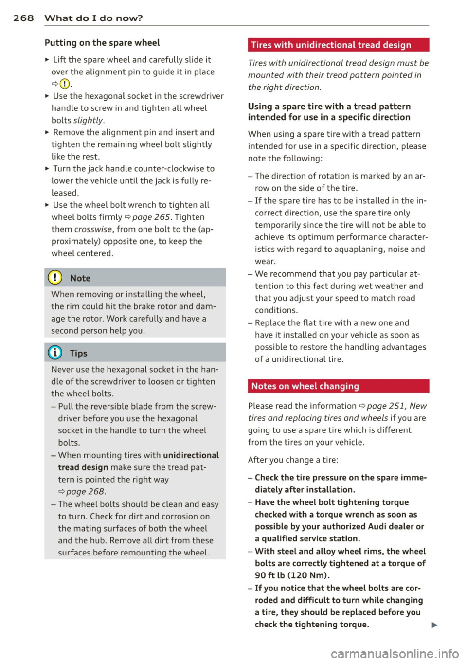 AUDI A6 2013 Owners Manual 268 What do I do no w?
P uttin g on the spare wheel
.. Lift the spare wheel and ca refully slide it
over the alignment pin to guide it in place
¢ (D .
.. Use the hexagonal s AUDI A6 2013 Owners Manual 268 What do I do no w?
P uttin g on the spare wheel
.. Lift the spare wheel and ca refully slide it
over the alignment pin to guide it in place
¢ (D .
.. Use the hexagonal s