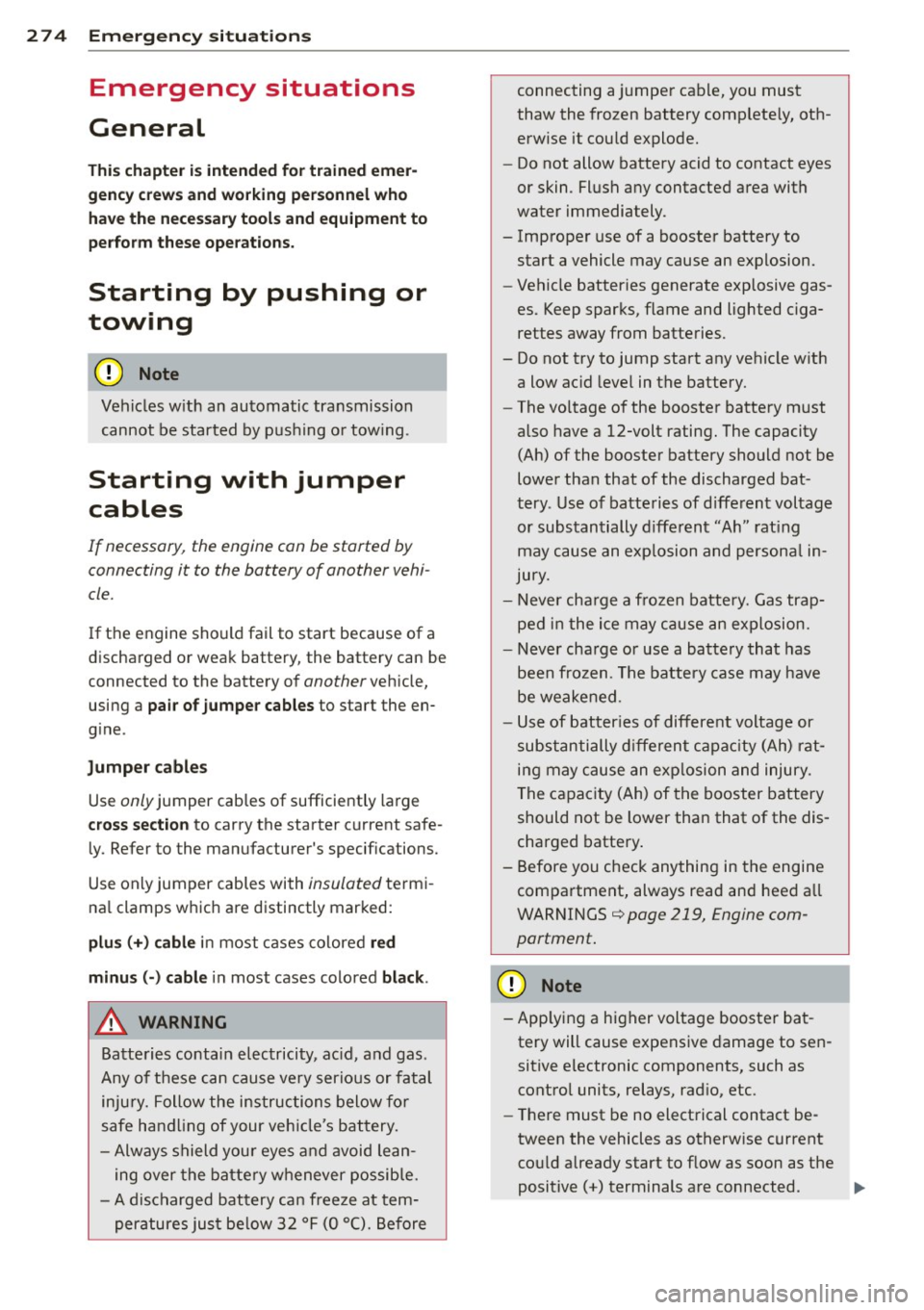 AUDI A6 2013 Owners Manual 2 7 4 Emergency situations
Emergency situations
General
This chapter is intended for trained emer
gency crews and working personnel who
have the necessary tools and equipment to
AUDI A6 2013 Owners Manual 2 7 4 Emergency situations
Emergency situations
General
This chapter is intended for trained emer
gency crews and working personnel who
have the necessary tools and equipment to