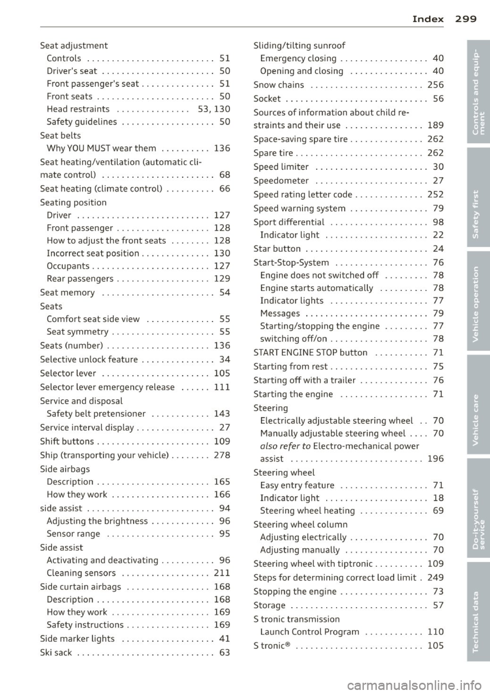 AUDI S6 2013  Owners Manual Seat adjustment Controls  . . .  . . . .  . .  . . . .  . . .  . .  . .  . .  . . . .  51 
Drivers  seat  . ... ...... ... .. .. .. .. ..  50 
Front  passengers  seat  . . . . .  . .  . .  . .  . . 