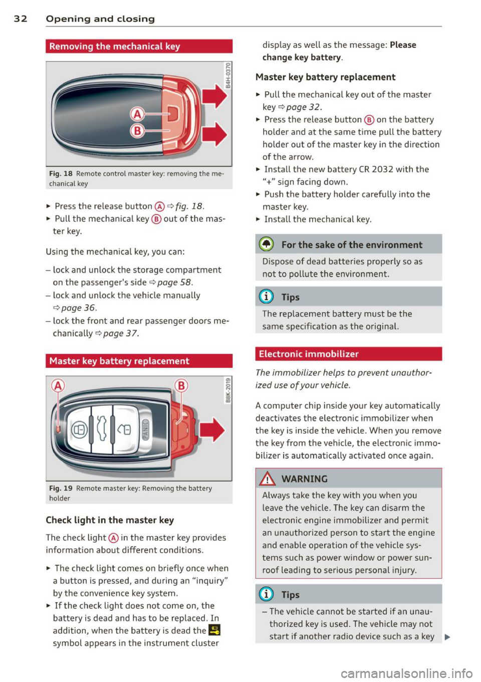 AUDI A6 2013 Owners Guide 32  Opening  and closing 
Removing the  mechanical  key 
Fig. 18 Remote  control  master  key : re m ov ing the  me­
c hani cal  key 
> Press  the  release  button @ c:> fig. 18. 
..  Pull the  mecha