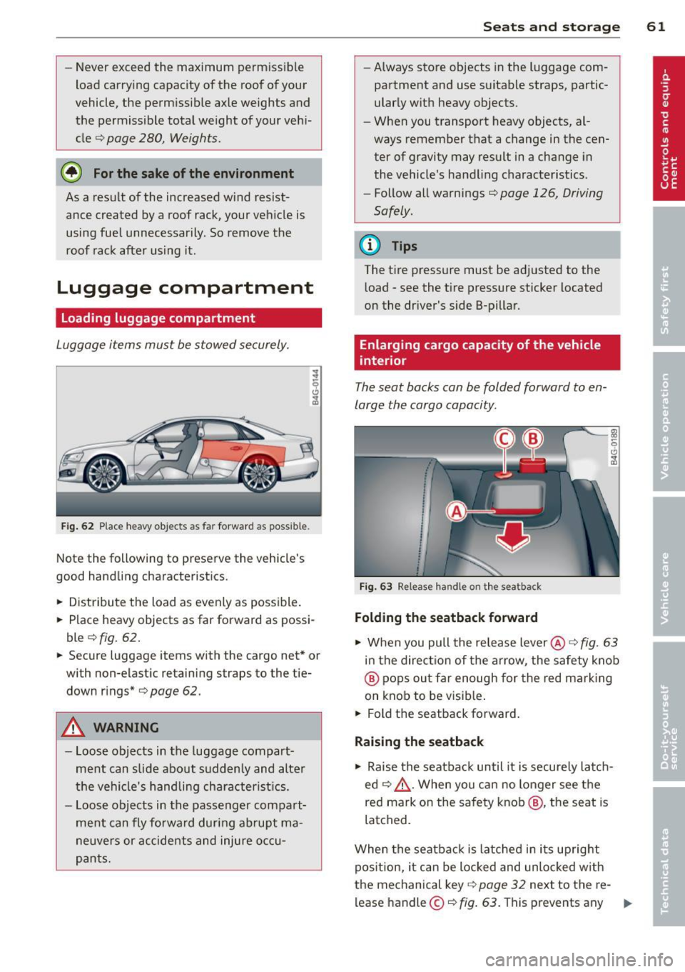AUDI S6 2013 Repair Manual -Never exceed the maximum permissible
load carry ing capacity of the roof of your
vehicle, the permissible axle weights and
the permissible total weight of your vehi cle
c;, p AUDI S6 2013 Repair Manual -Never exceed the maximum permissible
load carry ing capacity of the roof of your
vehicle, the permissible axle weights and
the permissible total weight of your vehi cle
c;, p