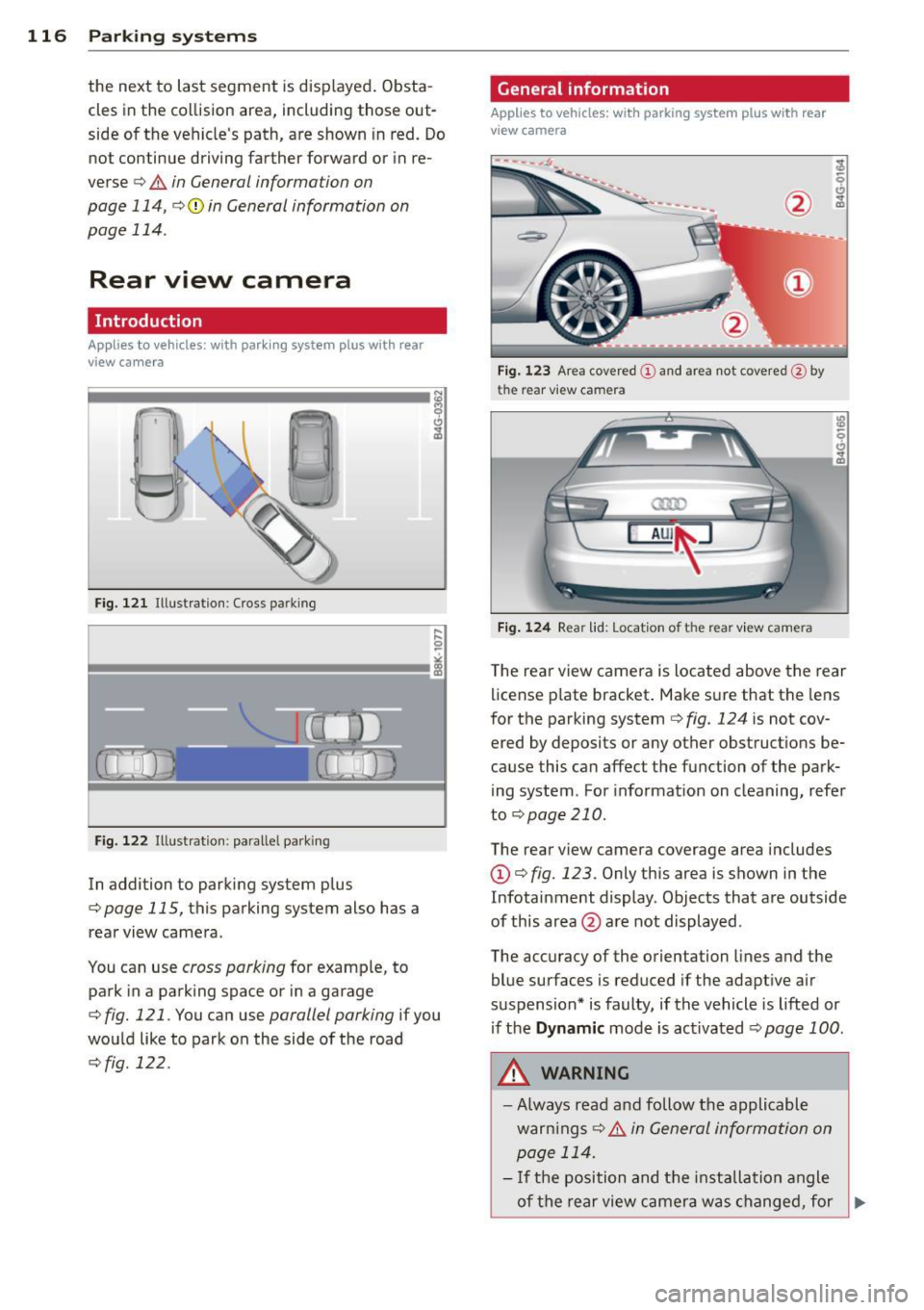 AUDI A6 2014 Owners Guide 116 Parking systems
the next to last segment is disp layed . Obsta
cles in the collision area, including those out
side of the vehicle s path, are shown in red. Do
not continue AUDI A6 2014 Owners Guide 116 Parking systems
the next to last segment is disp layed . Obsta
cles in the collision area, including those out
side of the vehicle s path, are shown in red. Do
not continue