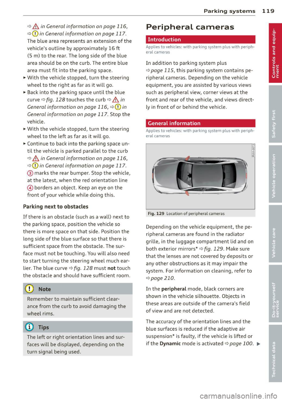 AUDI A6 2014 Owners Manual r::> & in General information on page 116,
r::>(D in General information on page 117.
The blue area represents an extens ion of the
vehicles outline by approximately 16 ft
(5 m) to th AUDI A6 2014 Owners Manual r::> & in General information on page 116,
r::>(D in General information on page 117.
The blue area represents an extens ion of the
vehicles outline by approximately 16 ft
(5 m) to th