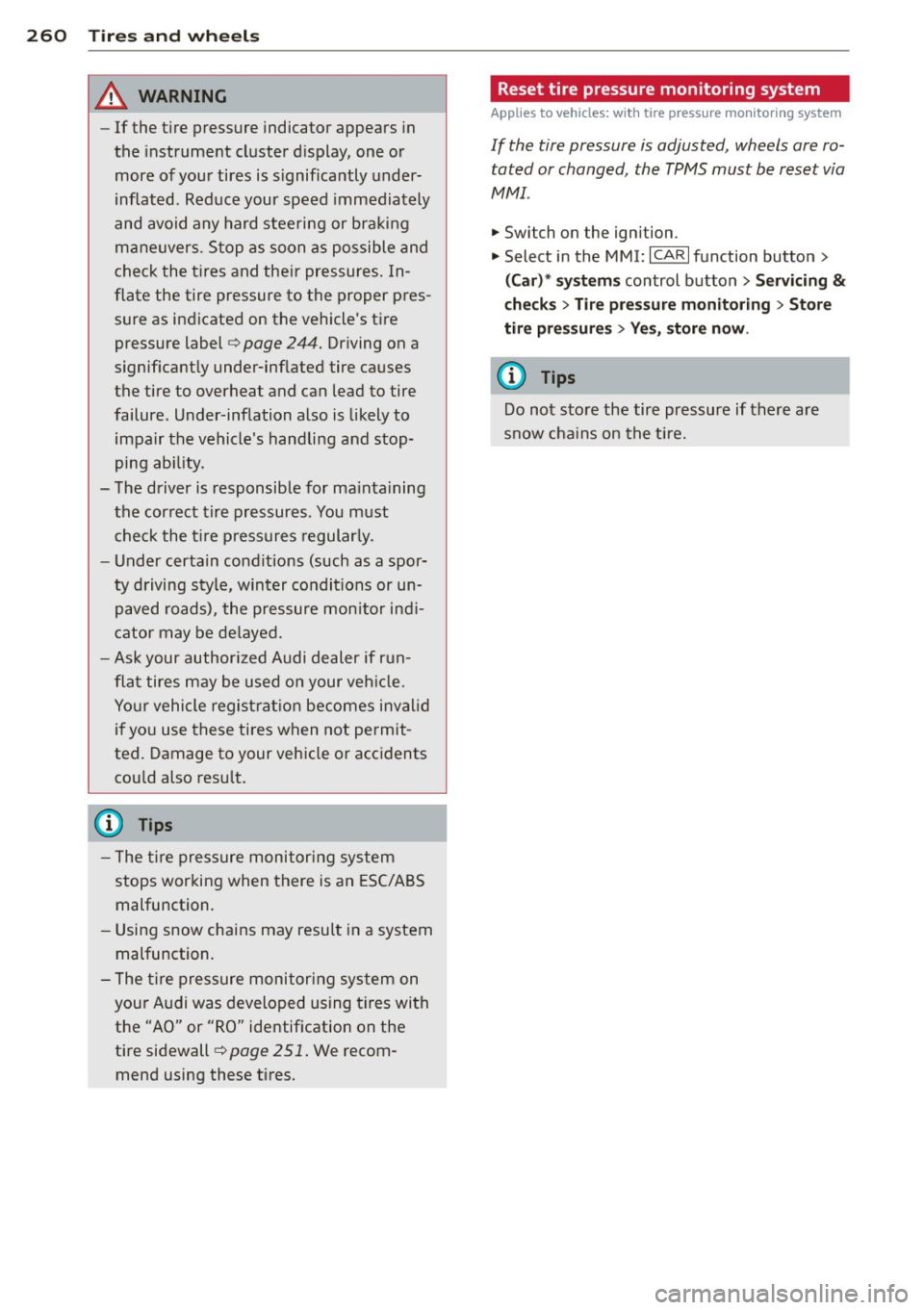 AUDI A6 2014 Owners Manual 260 Tire s and wheel s
_&. WARNING
-If th e tire pressure indicator appea rs in
the instrument cluster d isplay, one or
more of your tires is s ignificantly under
inflated. Reduce AUDI A6 2014 Owners Manual 260 Tire s and wheel s
_&. WARNING
-If th e tire pressure indicator appea rs in
the instrument cluster d isplay, one or
more of your tires is s ignificantly under
inflated. Reduce