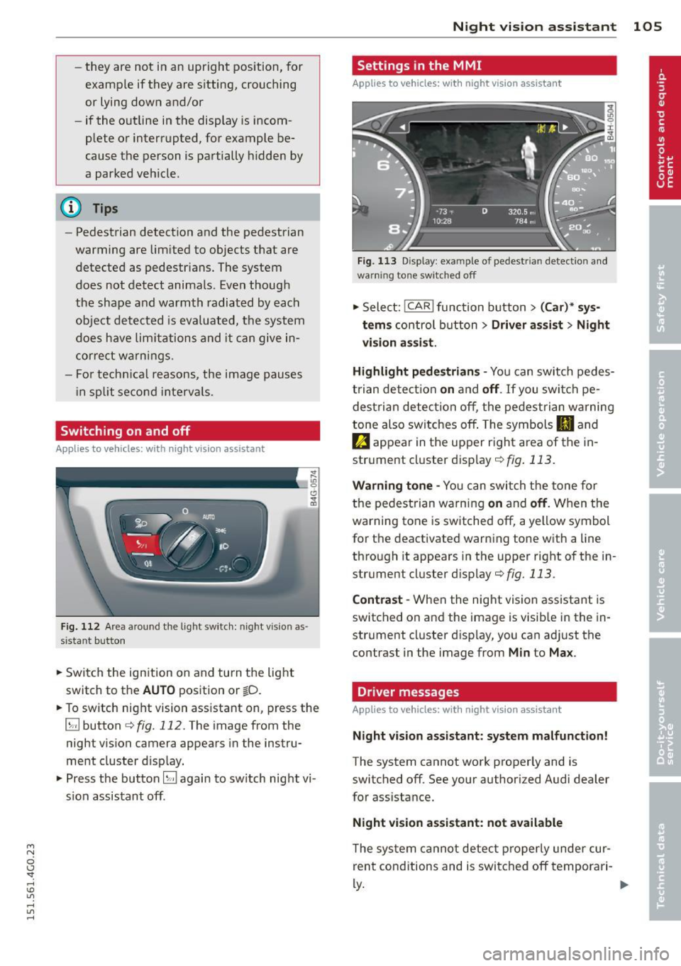 AUDI A6 2015 Owners Guide M N
0 I.J "". rl I.O
" rl
" rl
-they are not in an upright position, for
examp le if they are s itting, crouching
or lying down and/or
- if the outline in the display is incom AUDI A6 2015 Owners Guide M N
0 I.J "". rl I.O
" rl
" rl
-they are not in an upright position, for
examp le if they are s itting, crouching
or lying down and/or
- if the outline in the display is incom