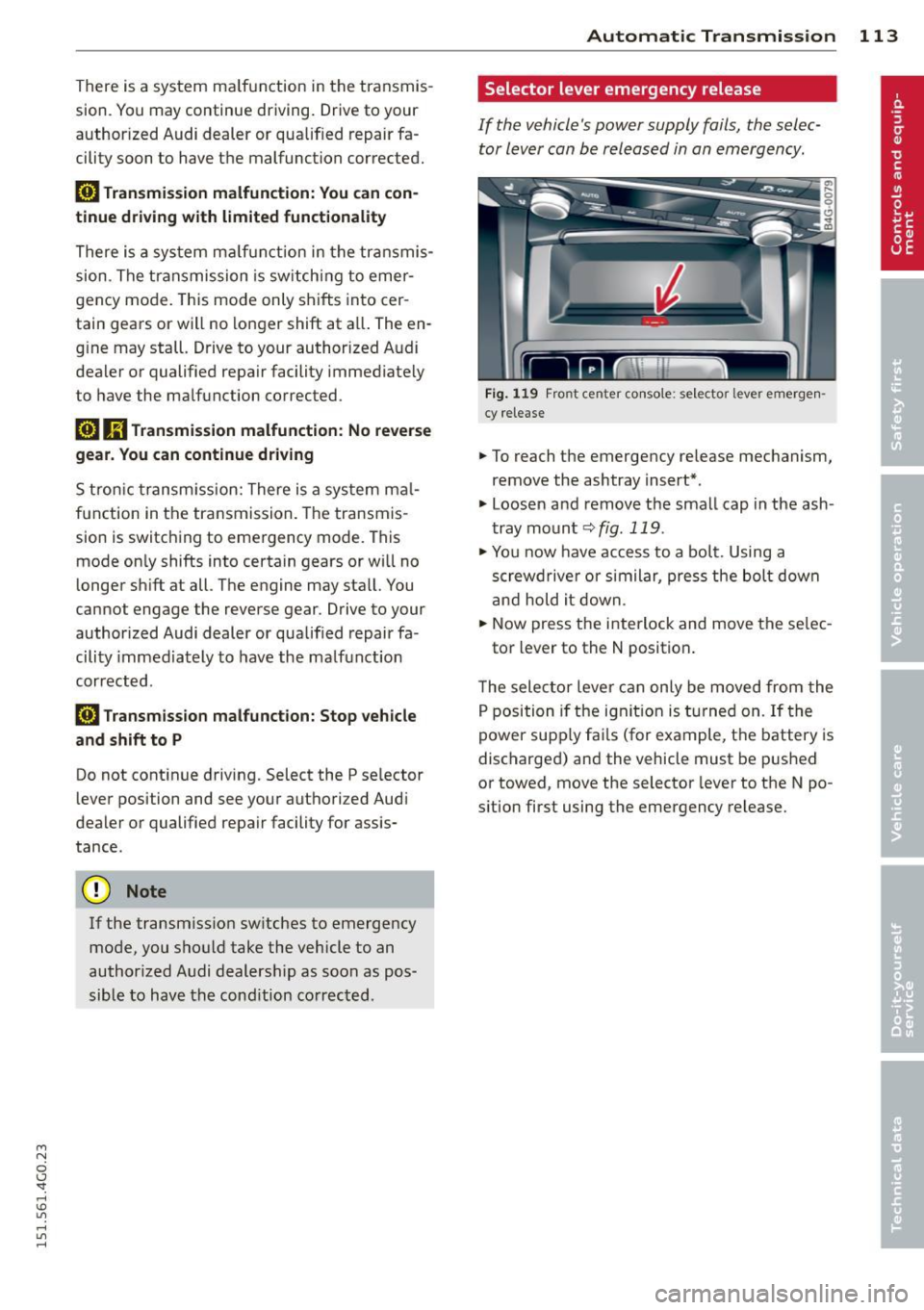 AUDI A6 2015 Owners Manual M N
0 I.J "". rl I.O
" rl
" rl
There is a system malfunction in the transmis
sion. You may continue driving. Drive to your
authorized Audi dealer or qualified repair fa
cility AUDI A6 2015 Owners Manual M N
0 I.J "". rl I.O
" rl
" rl
There is a system malfunction in the transmis
sion. You may continue driving. Drive to your
authorized Audi dealer or qualified repair fa
cility