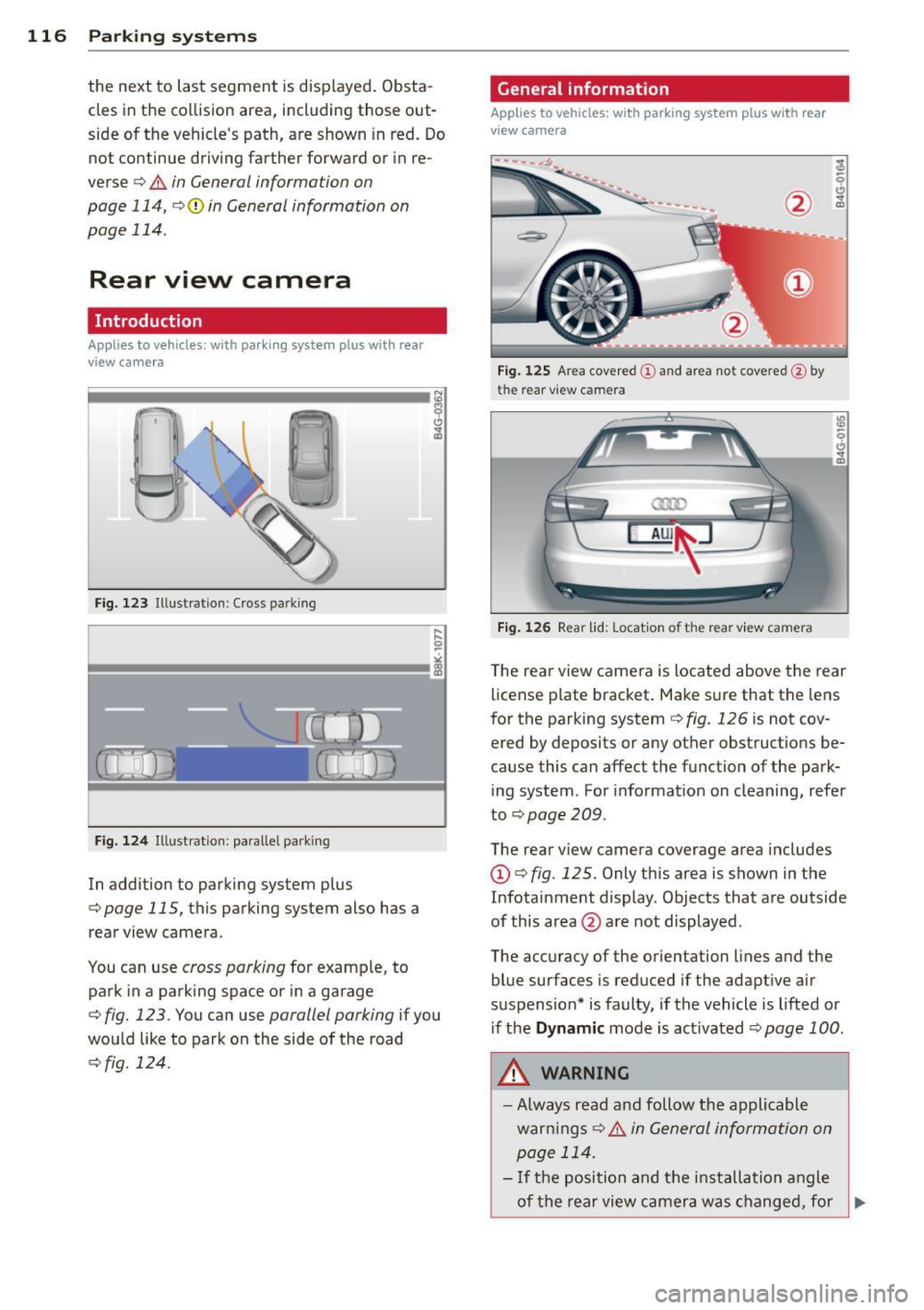 AUDI A6 2015 Service Manual 116 Parking systems
the next to last segment is disp layed . Obsta
cles in the collision area, including those out
side of the vehicle s path, are shown in red. Do
not continue AUDI A6 2015 Service Manual 116 Parking systems
the next to last segment is disp layed . Obsta
cles in the collision area, including those out
side of the vehicle s path, are shown in red. Do
not continue