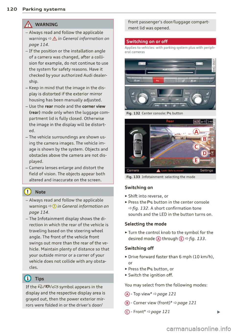 AUDI A6 2015 Service Manual 120 Park in g s ystems
& WARNING
- Always read and follow the applicable
warnings
r:!;> .&. in General information on
page 114.
- If the posit ion or the installation angle
of a AUDI A6 2015 Service Manual 120 Park in g s ystems
& WARNING
- Always read and follow the applicable
warnings
r:!;> .&. in General information on
page 114.
- If the posit ion or the installation angle
of a