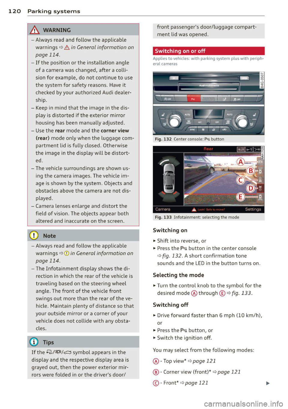 AUDI A6 2015  Owners Manual 120  Park in g  s ystems 
& WARNING 
- Always  read  and follow  the  applicable 
warnings 
r:!;> .&. in  General information  on 
page  114. 
- If  the  posit ion  or the  installation  angle 
of a  