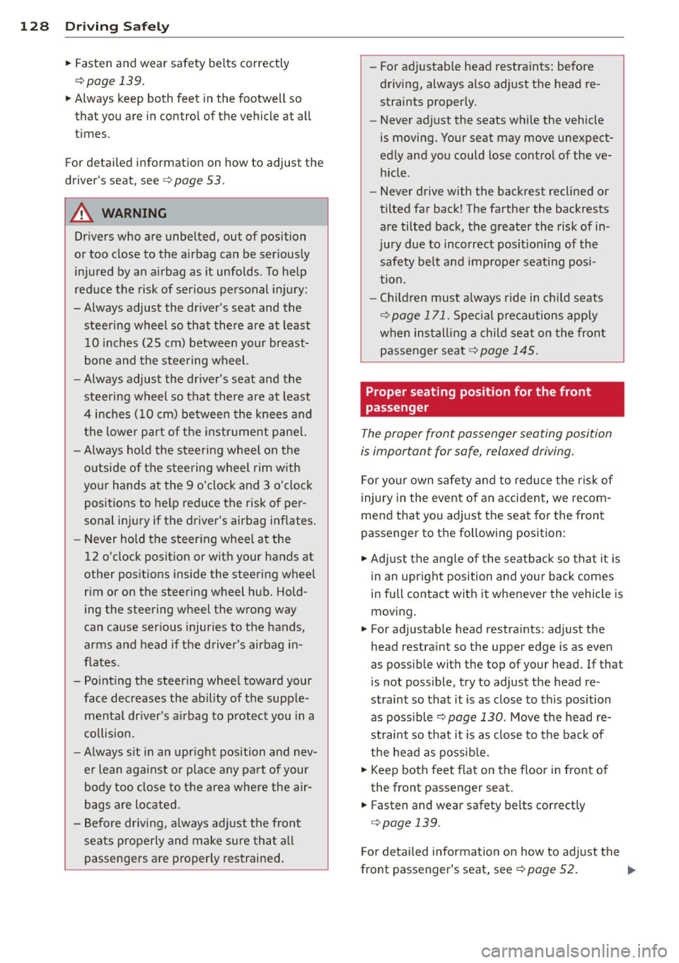 AUDI A6 2015 Owners Manual 128 Driving Safely
• Fasten and wear safety belts correctly
9 page 139.
• Always keep both feet in the footwell so
that you are in control of the vehicle at all
t imes.
Fo AUDI A6 2015 Owners Manual 128 Driving Safely
• Fasten and wear safety belts correctly
9 page 139.
• Always keep both feet in the footwell so
that you are in control of the vehicle at all
t imes.
Fo