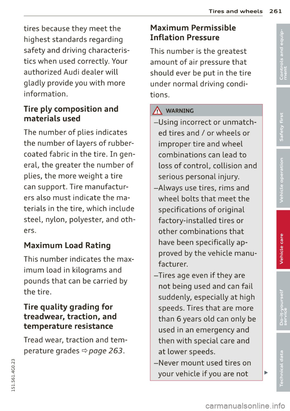 AUDI S6 2015 Owners Manual M N
0 <.J SI: ,...., \!) 1.11 ,...., 1.11 ,....,
tires because they meet the highest standard s regarding
safety and driving characteris
tics when used correctly. Your
authorized AUDI S6 2015 Owners Manual M N
0 <.J SI: ,...., \!) 1.11 ,...., 1.11 ,....,
tires because they meet the highest standard s regarding
safety and driving characteris
tics when used correctly. Your
authorized