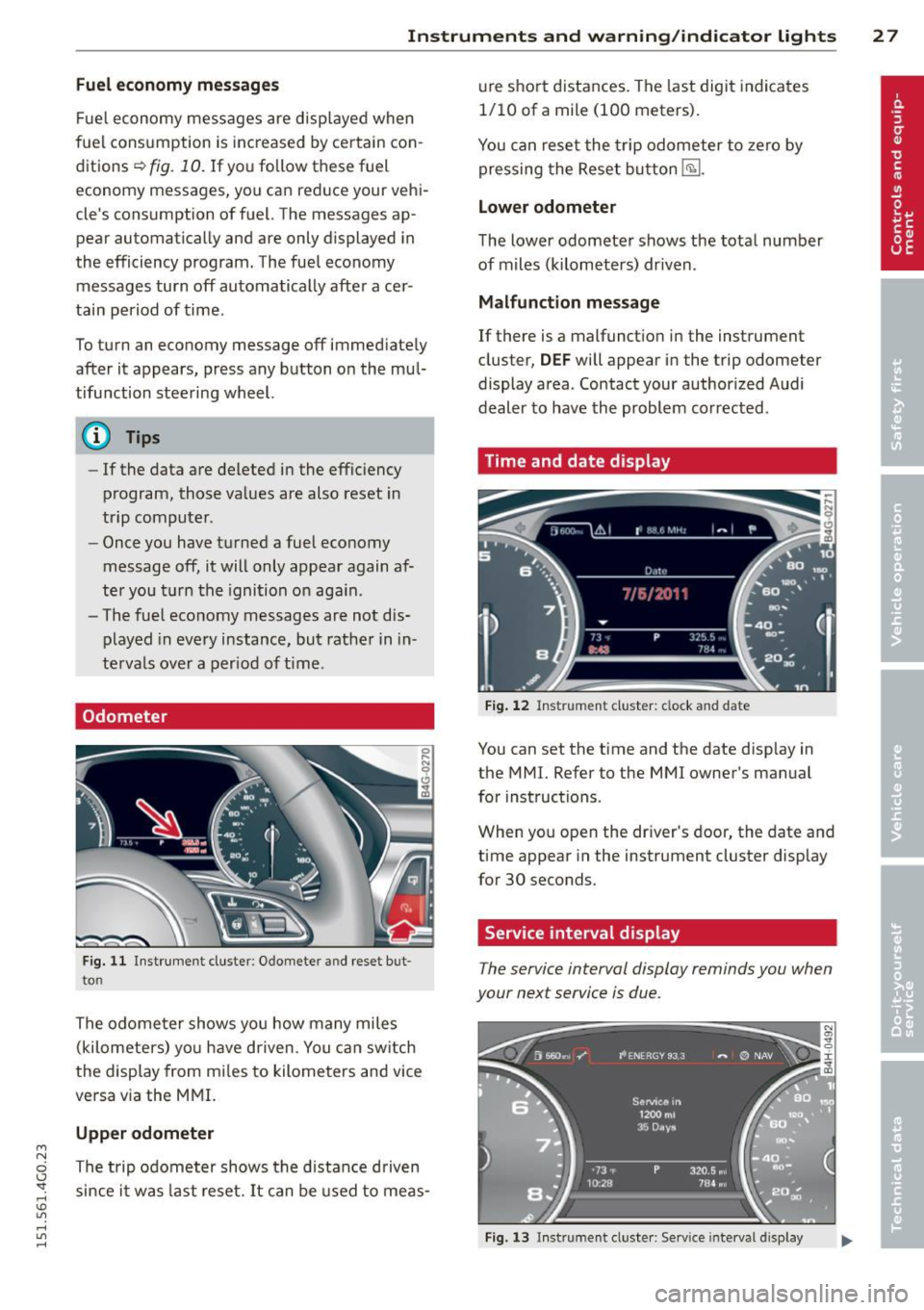 AUDI A6 2015  Owners Manual M N 
0 I.J "". rl I.O 
" rl 
" rl 
Instrument s  and  warning /indicator  lights  2  7 
Fuel  economy  messages 
Fuel  economy  messages  are  disp layed  when 
fuel  consumption  is  increased by c