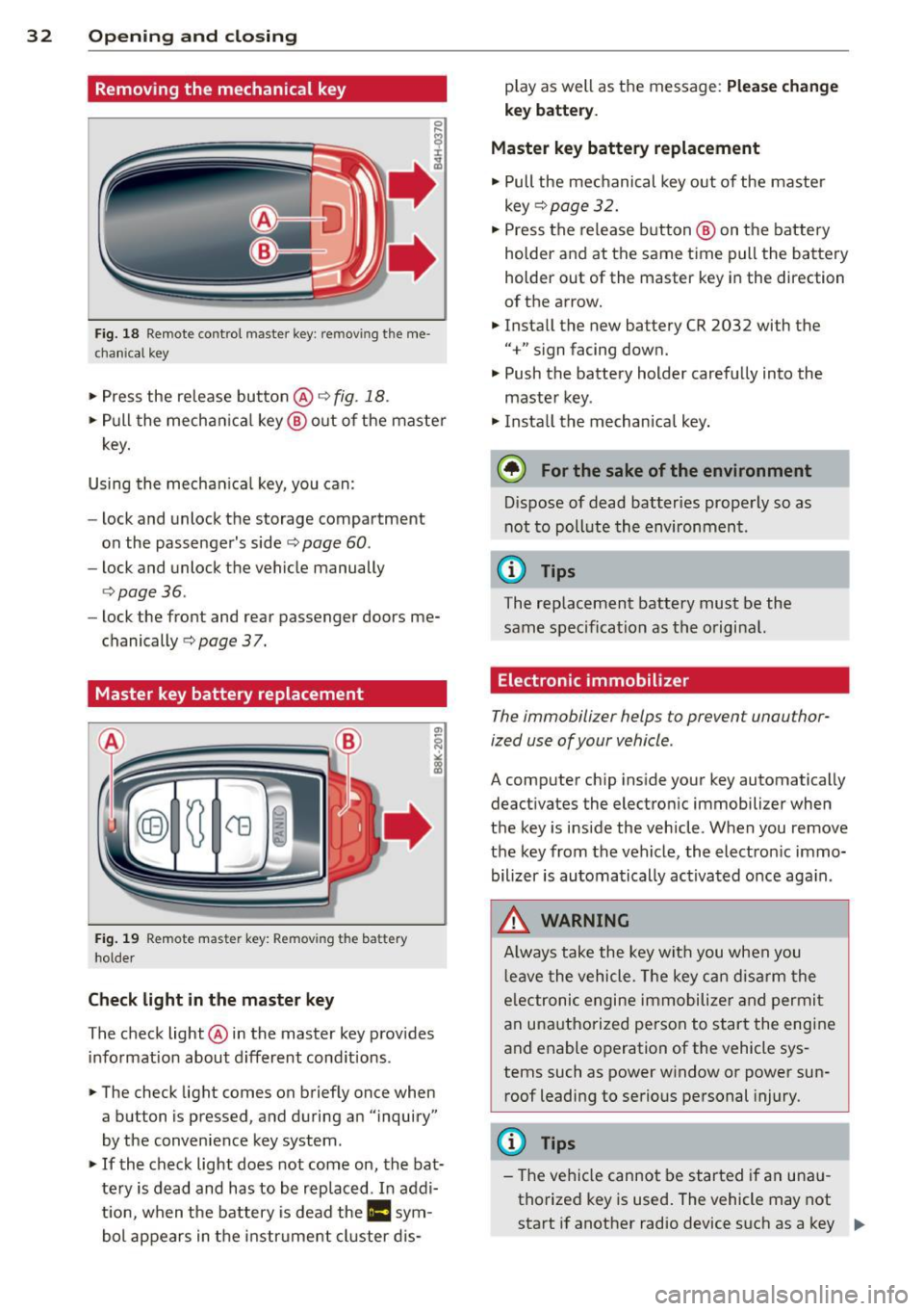 AUDI A6 2015 Owners Guide 32  Opening and  clo sing 
Remov ing the  mechanical  key 
Fig. 18 Remote  control master  key:  remo vin g the  me­
ch ani cal  key 
> Press  the  release  button  @c::> fig. 18. 
..  Pull the  mech