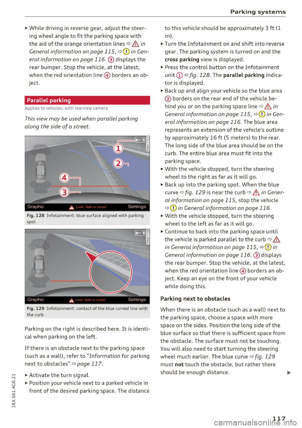 AUDI A6 2016 Owners Manual .... N
0 CJ <I: .... I.Cl U"I
M I.Cl ......
.. While driving in reverse gear, adjust the steer
ing wheel ang le to fit the parkin g space with
the a id of the orange orientati AUDI A6 2016 Owners Manual .... N
0 CJ <I: .... I.Cl U"I
M I.Cl ......
.. While driving in reverse gear, adjust the steer
ing wheel ang le to fit the parkin g space with
the a id of the orange orientati