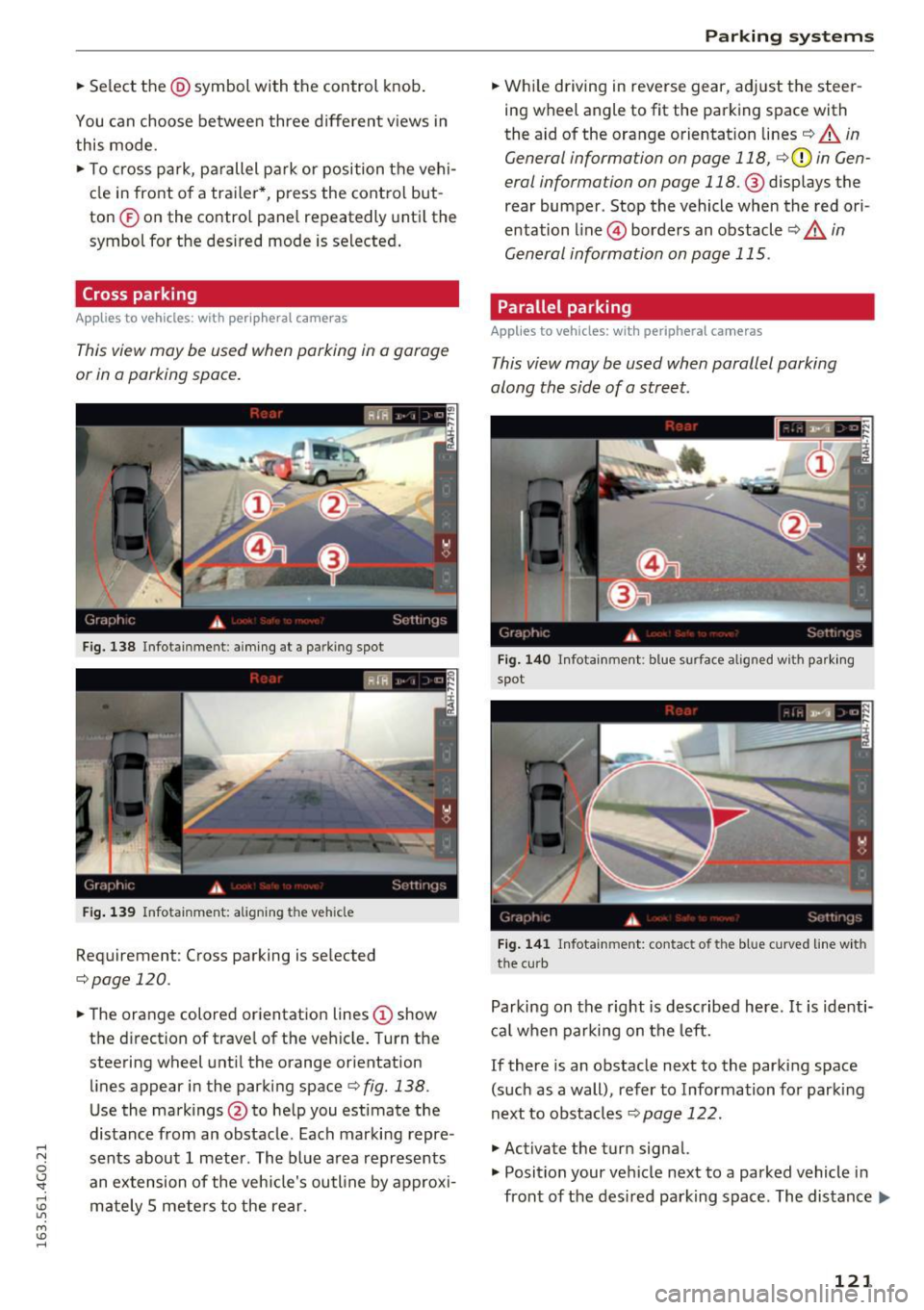 AUDI S6 2016 Owners Manual .... N
0 CJ <I: .... I.Cl U"I
M I.Cl ......
.. Se lect the @symbol with the control knob .
You can choose between three different v iews in
this mode. .. To c ross park, pa ralle AUDI S6 2016 Owners Manual .... N
0 CJ <I: .... I.Cl U"I
M I.Cl ......
.. Se lect the @symbol with the control knob .
You can choose between three different v iews in
this mode. .. To c ross park, pa ralle