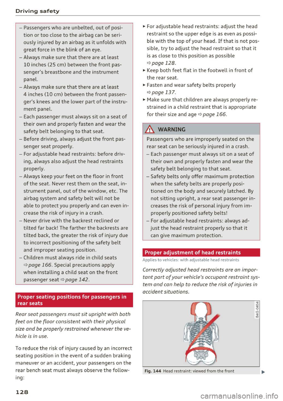 AUDI A6 2016 Owners Manual Driving safety
-Passengers who are unbelted , out of posi
tion or too close to the airbag can be seri
ously injured by an airbag as it unfolds with
great force in the blin AUDI A6 2016 Owners Manual Driving safety
-Passengers who are unbelted , out of posi
tion or too close to the airbag can be seri
ously injured by an airbag as it unfolds with
great force in the blin