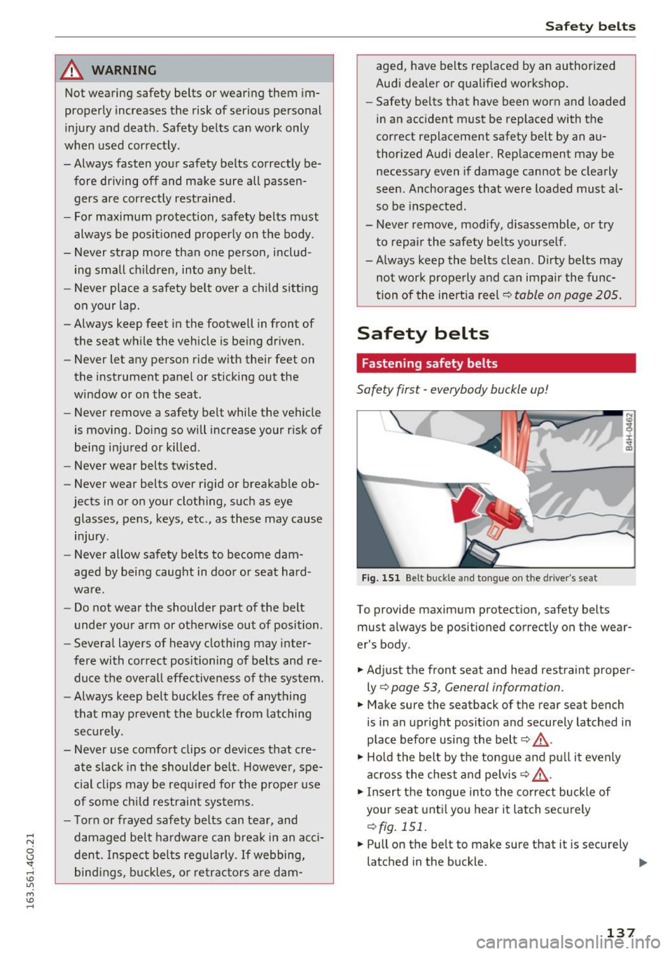 AUDI S6 2016 Owners Manual .... N
0 CJ <I: .... I.Cl U"I
M I.Cl ......
_& WARNING
Not wearing safety belts or wearing them im
properly increases the risk of serious personal
injury and death . Safety belts AUDI S6 2016 Owners Manual .... N
0 CJ <I: .... I.Cl U"I
M I.Cl ......
_& WARNING
Not wearing safety belts or wearing them im
properly increases the risk of serious personal
injury and death . Safety belts