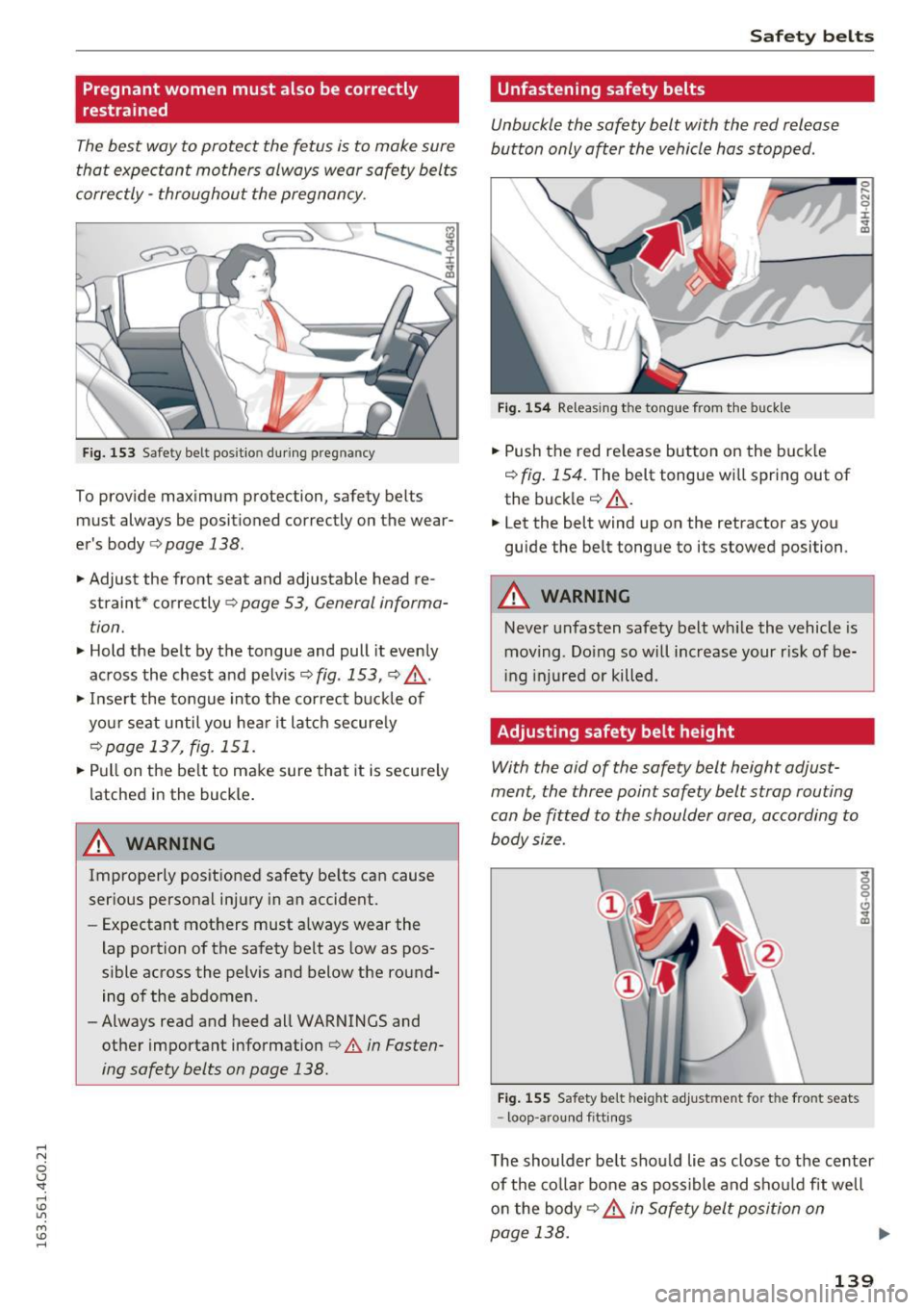 AUDI A6 2016 Owners Manual .... N
0 CJ <I: .... I.Cl U"I
M I.Cl ......
Pregnant women must also be correctly
restrained
The best way to protect the fetus is to make sure
that expectant mothers always wear s AUDI A6 2016 Owners Manual .... N
0 CJ <I: .... I.Cl U"I
M I.Cl ......
Pregnant women must also be correctly
restrained
The best way to protect the fetus is to make sure
that expectant mothers always wear s