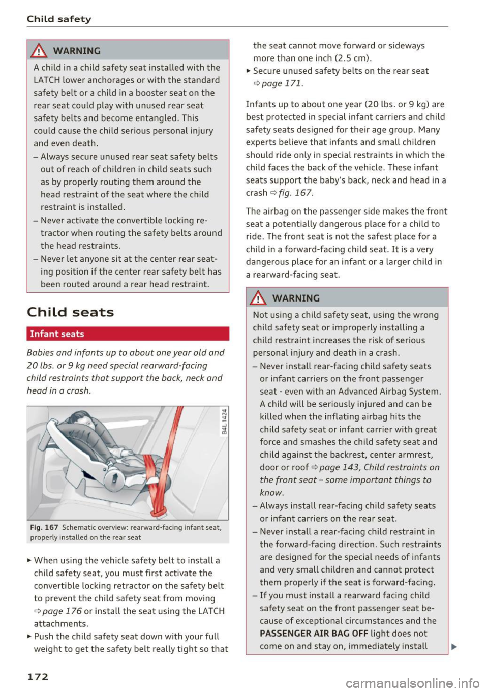 AUDI A6 2016  Owners Manual Child safety 
_& WARNING 
A child  in a  child  safety  seat  installed  with  the LA TCH  lower  anchorages  or w ith  the  standard 
safety  belt  or  a child  in a  booster  seat  on  the 
rear  se