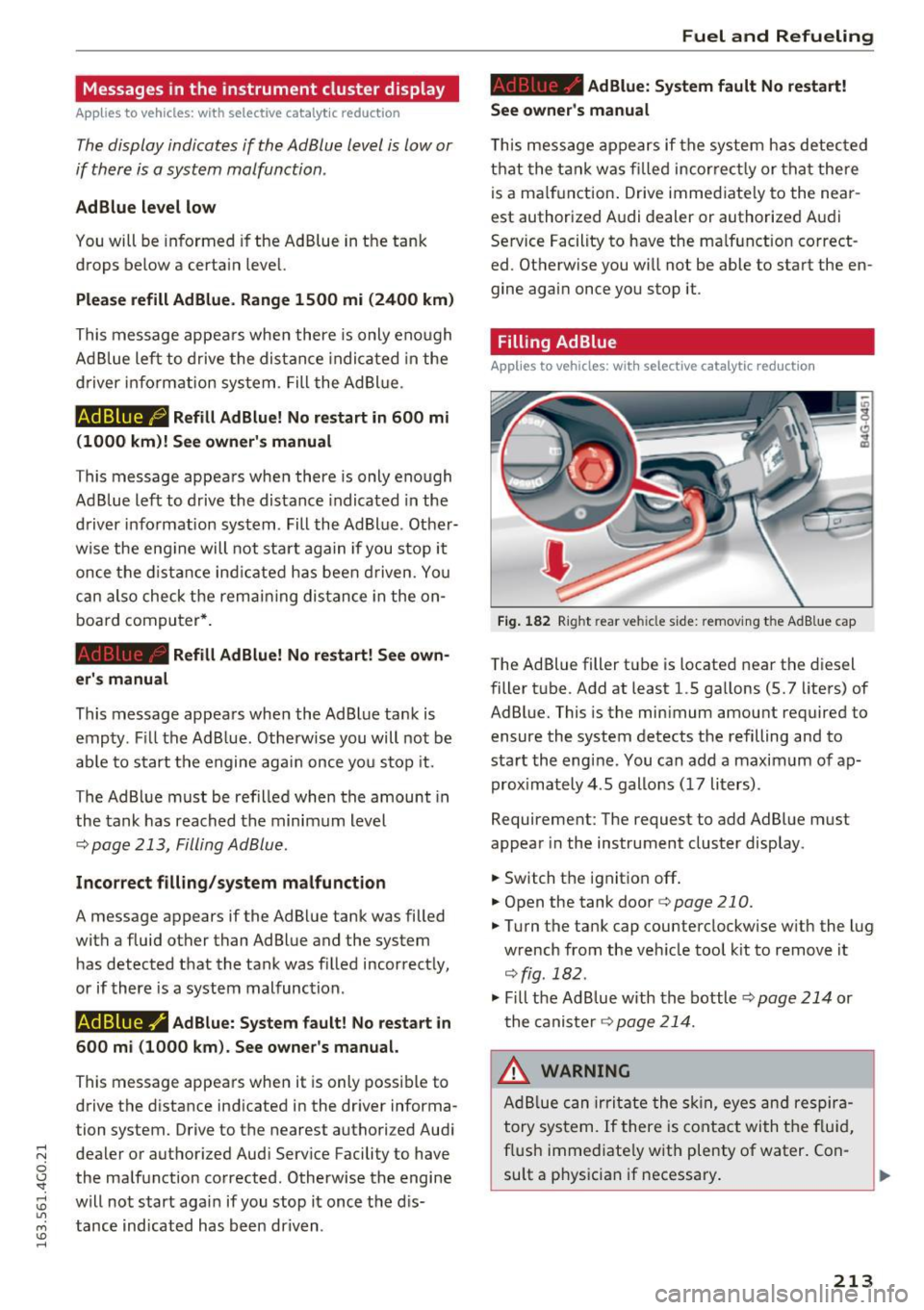 AUDI A6 2016  Owners Manual ... N 
0 CJ <I: ... I.Cl U"I 
M I.Cl ...... 
Messages  in the instrument  cluster  display 
Applies  to  vehicles:  with  selective  catalytic  reduction 
The display  indicates  if  the Ad Blue leve