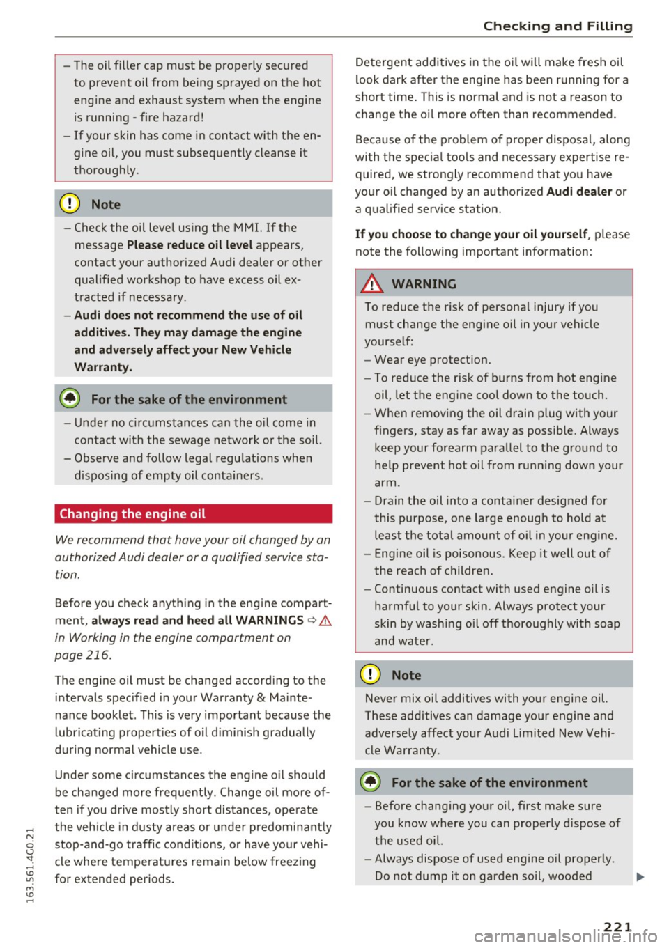 AUDI A6 2016 Manual PDF -The oil filler cap must be properly secured
to prevent oil from be ing sprayed on the hot
engine and exhaust system when the engine
is running -fire hazard!
- If your skin has come AUDI A6 2016 Manual PDF -The oil filler cap must be properly secured
to prevent oil from be ing sprayed on the hot
engine and exhaust system when the engine
is running -fire hazard!
- If your skin has come