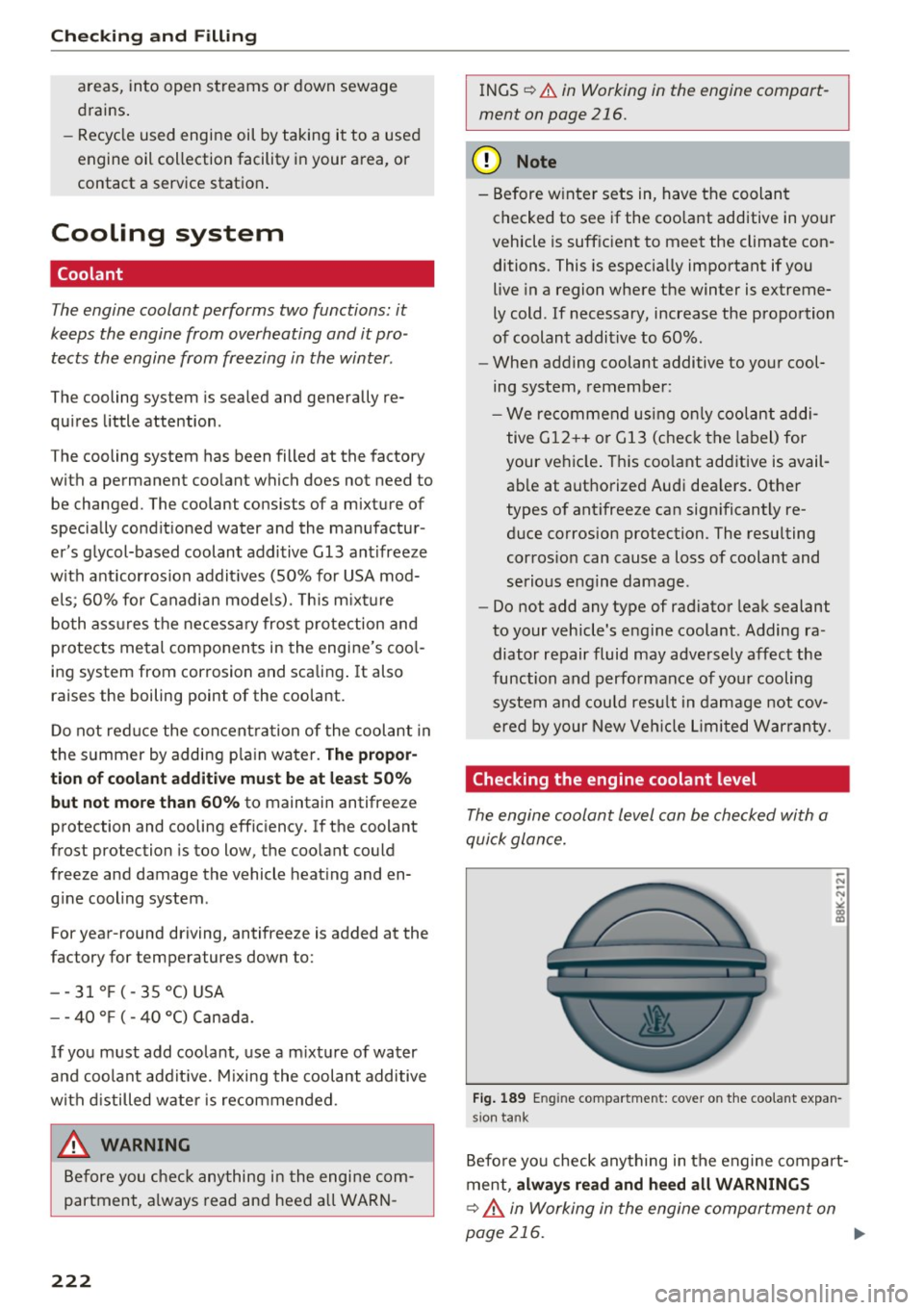 AUDI A6 2016 Manual PDF Checking and Filling
areas, into open streams or down sewage
drains.
- Recycle used engine oil by taking it to a used
engine oil collection facility in your area, or
contact AUDI A6 2016 Manual PDF Checking and Filling
areas, into open streams or down sewage
drains.
- Recycle used engine oil by taking it to a used
engine oil collection facility in your area, or
contact