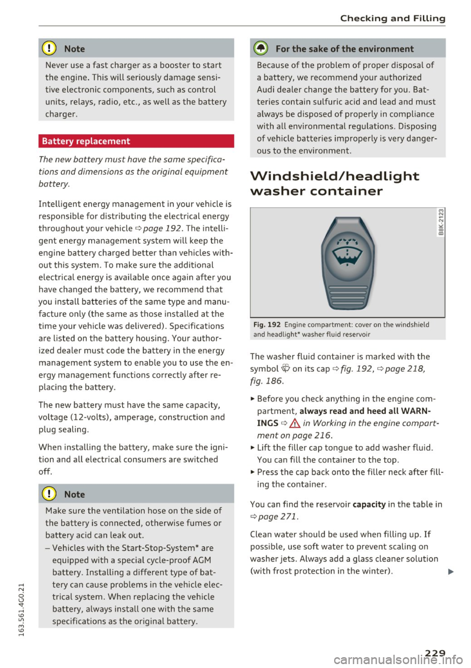 AUDI A6 2016 Owners Manual (D Note
Never use a fast charger as a booster to start
the engine . This will serious ly damage sensi
tive electronic components, such as control units, relays, radio, etc., a AUDI A6 2016 Owners Manual (D Note
Never use a fast charger as a booster to start
the engine . This will serious ly damage sensi
tive electronic components, such as control units, relays, radio, etc., a