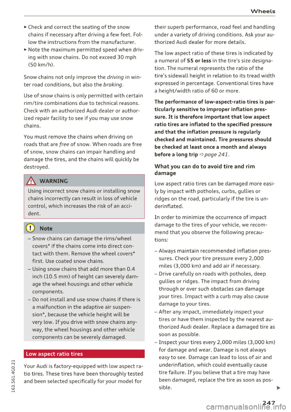 AUDI A6 2016 Owners Manual ~ Check and correc t the seating of the snow
chains if necessary after driving a few feet. FolÂ
l ow the instructions from the manufacturer .
~ Note the maximum permitted speed wh AUDI A6 2016 Owners Manual ~ Check and correc t the seating of the snow
chains if necessary after driving a few feet. FolÂ
l ow the instructions from the manufacturer .
~ Note the maximum permitted speed wh