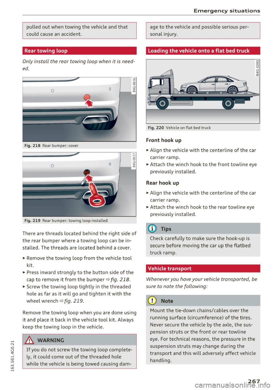 AUDI A6 2016 Owners Manual .... N
0 CJ <I: .... I.Cl U"I
M I.Cl ......
pulled out when towing the vehicle and that
could cause an accident.
Rear towing loop
Only install the rear towing Loop when it is ne AUDI A6 2016 Owners Manual .... N
0 CJ <I: .... I.Cl U"I
M I.Cl ......
pulled out when towing the vehicle and that
could cause an accident.
Rear towing loop
Only install the rear towing Loop when it is ne