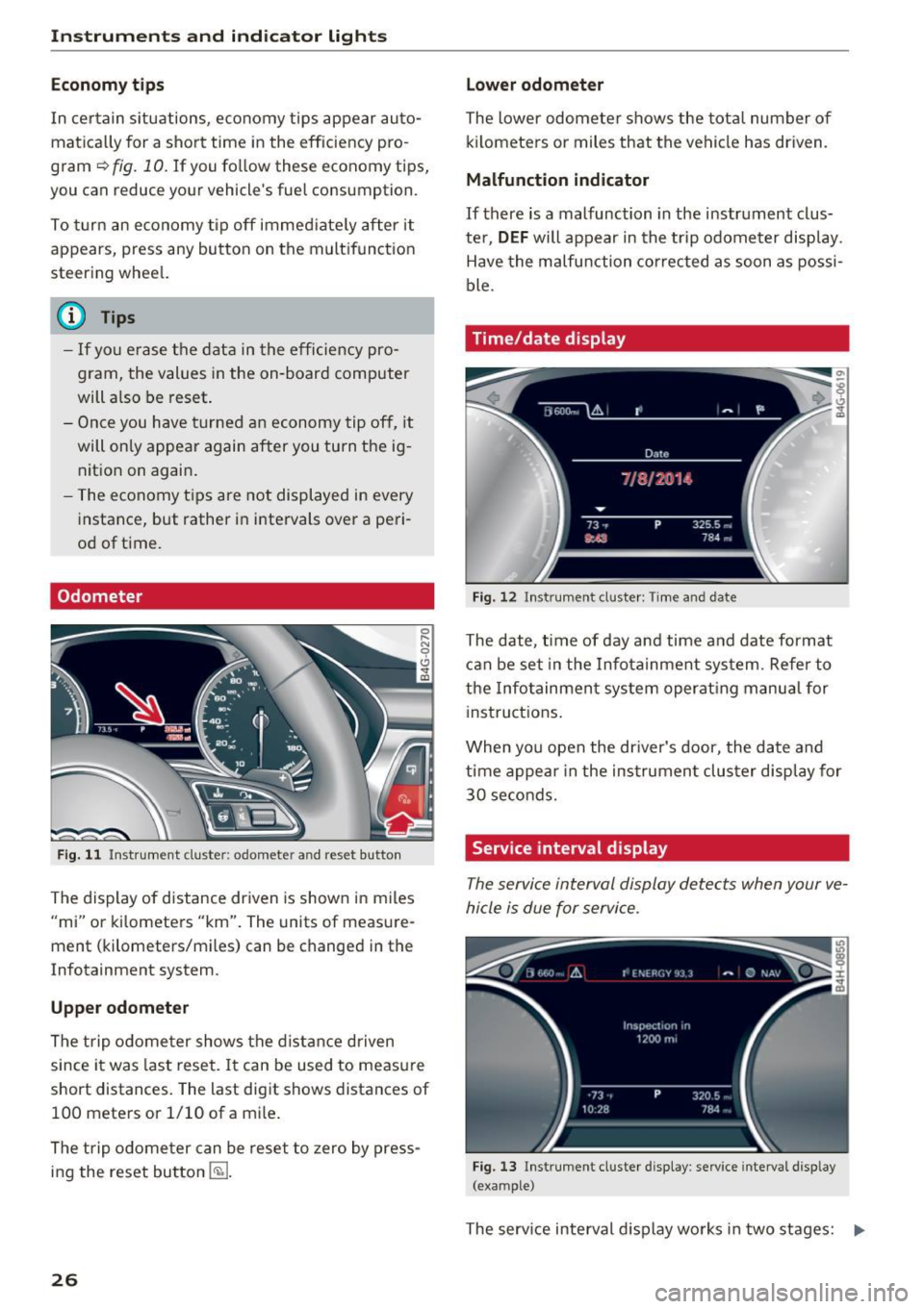 AUDI A6 2016 Owners Manual Instrumen ts and ind icator ligh ts
Econom y tip s
In certain s ituations, economy tips appear auto
matica lly for a sho rt time in the efficiency pro
gram
c:> fig. 10. If you fo AUDI A6 2016 Owners Manual Instrumen ts and ind icator ligh ts
Econom y tip s
In certain s ituations, economy tips appear auto
matica lly for a sho rt time in the efficiency pro
gram
c:> fig. 10. If you fo