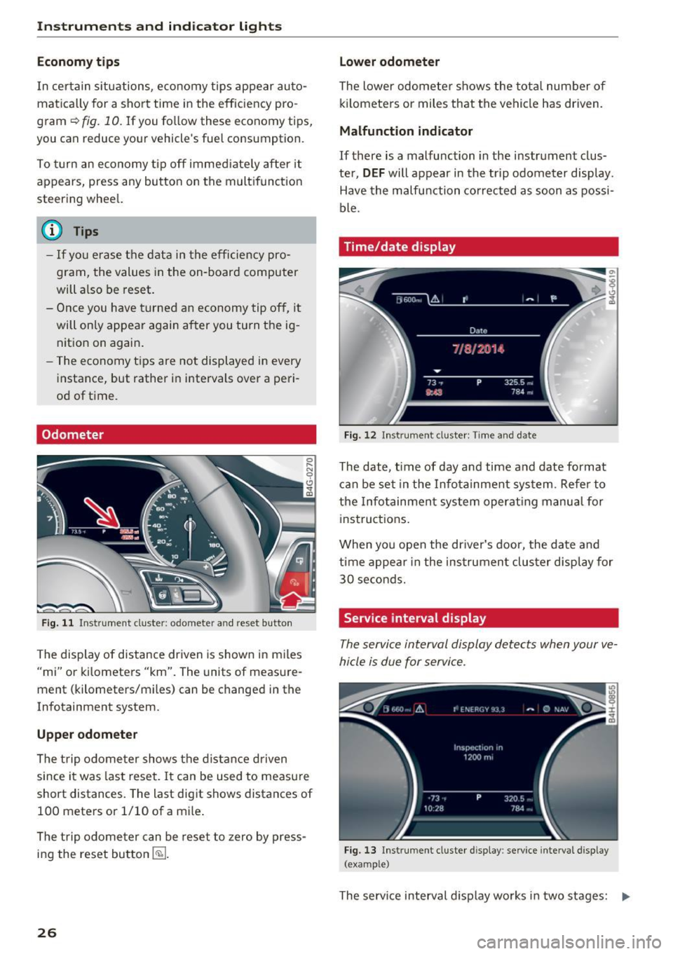 AUDI A6 2016  Owners Manual Instrumen ts and  ind icator  ligh ts 
Econom y tip s 
In certain  s ituations,  economy  tips  appear  auto­
matica lly for  a sho rt  time  in the  efficiency  pro­
gram 
c:> fig.  10. If you  fo 