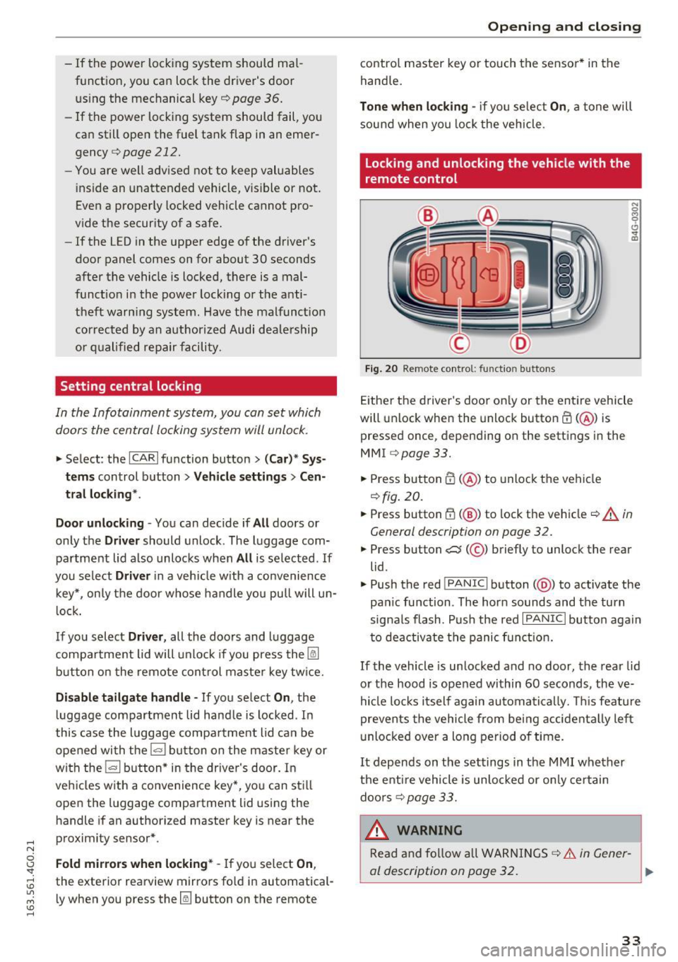 AUDI A6 2016 Owners Guide .... N
0 CJ <I: .... I.Cl U"I
M I.Cl ......
-If the power locking system should mal
function, you can lock the drivers door
using the mechanical key¢
page 36.
-If the power AUDI A6 2016 Owners Guide .... N
0 CJ <I: .... I.Cl U"I
M I.Cl ......
-If the power locking system should mal
function, you can lock the drivers door
using the mechanical key¢
page 36.
-If the power