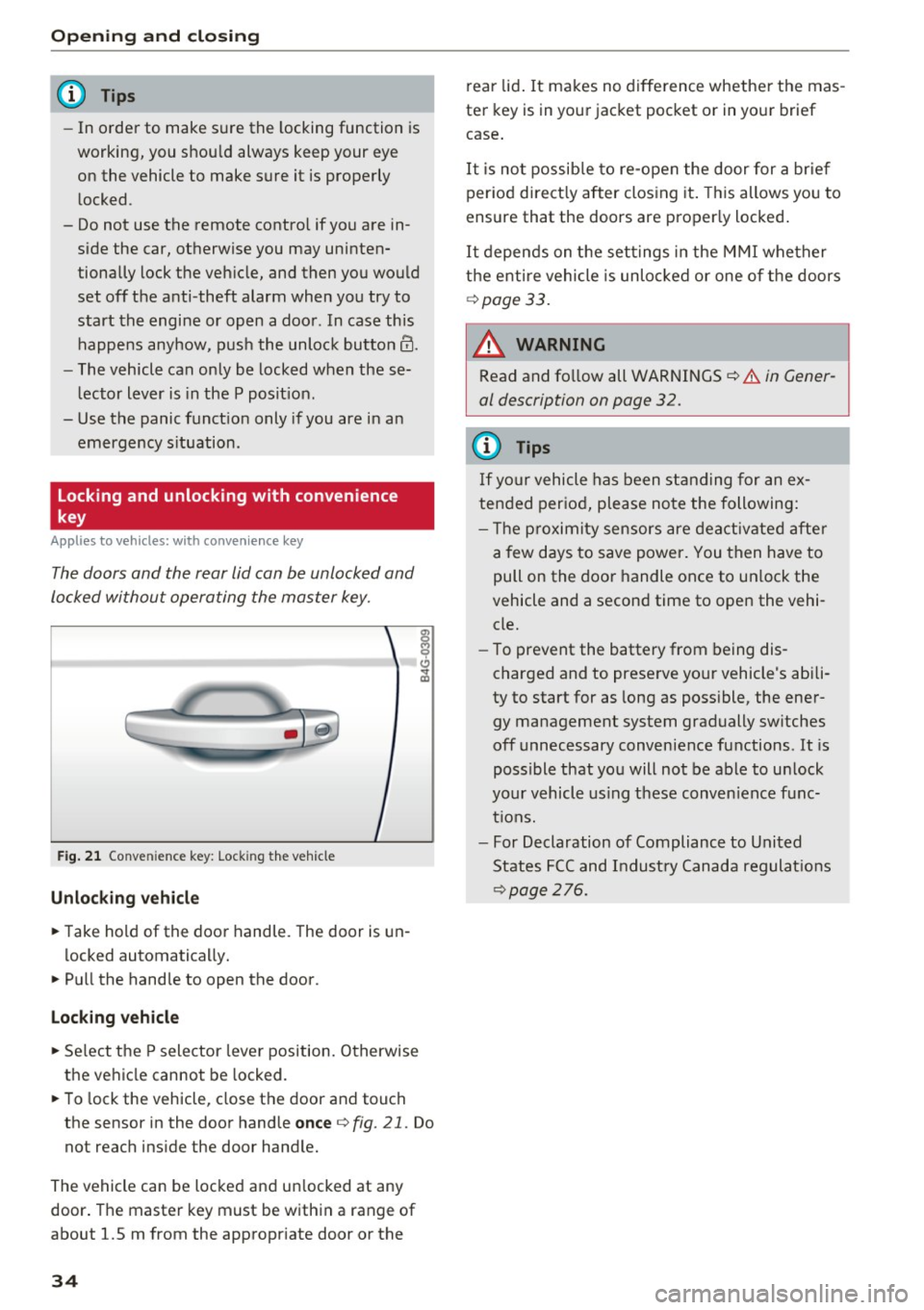 AUDI A6 2016 Owners Guide Opening and closin g
(D Tips
- In order to make sure the locking function is
working, you shou ld always keep your eye
on the vehicle to make sure it is properly l ocked.
- Do not u AUDI A6 2016 Owners Guide Opening and closin g
(D Tips
- In order to make sure the locking function is
working, you shou ld always keep your eye
on the vehicle to make sure it is properly l ocked.
- Do not u