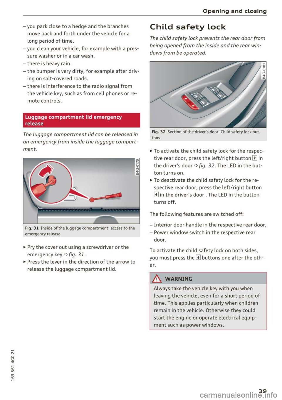 AUDI S6 2016 Owners Manual .... N
0 CJ <I: .... I.Cl U"I
M I.Cl ......
- you park close to a hedge and the branches move back and forth under the vehicle for a
long period of time.
- yo u clean yo ur veh AUDI S6 2016 Owners Manual .... N
0 CJ <I: .... I.Cl U"I
M I.Cl ......
- you park close to a hedge and the branches move back and forth under the vehicle for a
long period of time.
- yo u clean yo ur veh