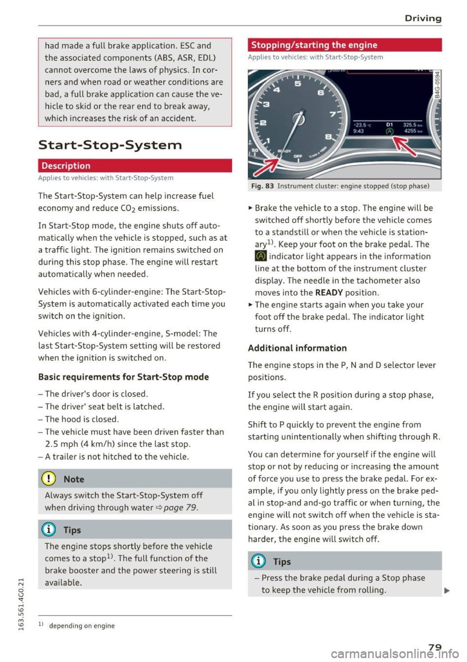 AUDI A6 2016 Manual Online ..... N
0 CJ <I: ..... I.Cl U"I
had made a fu ll brake application. ESC and
the associated components (ABS, ASR, EDL)
cannot overcome the laws of physics. In cor
ners and when r AUDI A6 2016 Manual Online ..... N
0 CJ <I: ..... I.Cl U"I
had made a fu ll brake application. ESC and
the associated components (ABS, ASR, EDL)
cannot overcome the laws of physics. In cor
ners and when r