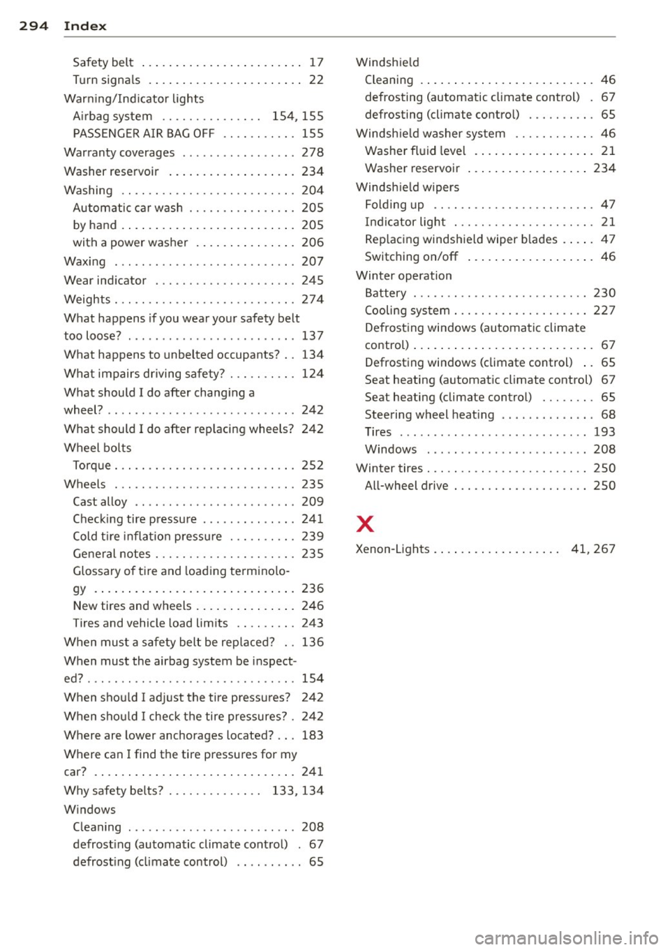 AUDI S6 2012 Owners Manual 29 4 Index
Safety belt . . . . . . . . . . . . . . . . . . . . . . . . 17
Turn signa ls . .. . ...... ... .. .. .... .. 22
War ning/Ind icator lights
A irbag system . . . . . . . AUDI S6 2012 Owners Manual 29 4 Index
Safety belt . . . . . . . . . . . . . . . . . . . . . . . . 17
Turn signa ls . .. . ...... ... .. .. .... .. 22
War ning/Ind icator lights
A irbag system . . . . . . .