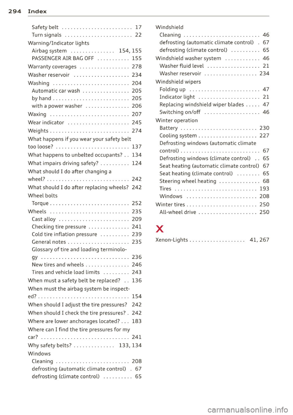 AUDI S6 2012  Owners Manual 29 4  Index 
Safety  belt  . . . . . .  . . . . .  . . .  . .  . .  . . . .  . .  17 
Turn signa ls  . .. . ...... ... .. .. .... ..  22 
War ning/Ind icator  lights 
A irbag  system  . .  . .  . . . 