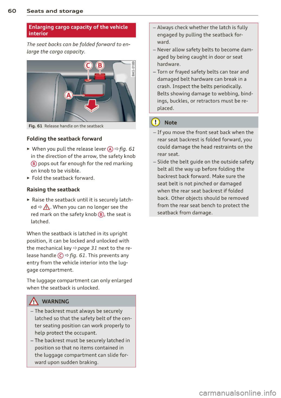 AUDI S6 2012  Owners Manual 60  Seats and  st o rage 
Enlarging  cargo capacity of the  vehicle 
interior 
The seat  backs  can  be  folded  forward to en­
large  the  cargo  capacity . 
Fig. 61 Re lease  handle on  the seatbac
