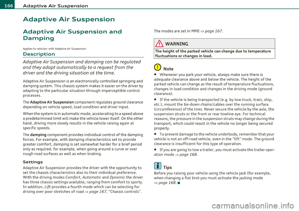 AUDI S6 2010 Owners Manual lffll.___A_ d_ a_,_ p_t _i_ v _e _ A_i_ r_ S_ u_ s ... p,_ e_n_ s_ io_ n __________________________________________ _
Adaptive Air Suspension
Adaptive Air Suspension and
Damping
Ap plies t AUDI S6 2010 Owners Manual lffll.___A_ d_ a_,_ p_t _i_ v _e _ A_i_ r_ S_ u_ s ... p,_ e_n_ s_ io_ n __________________________________________ _
Adaptive Air Suspension
Adaptive Air Suspension and
Damping
Ap plies t